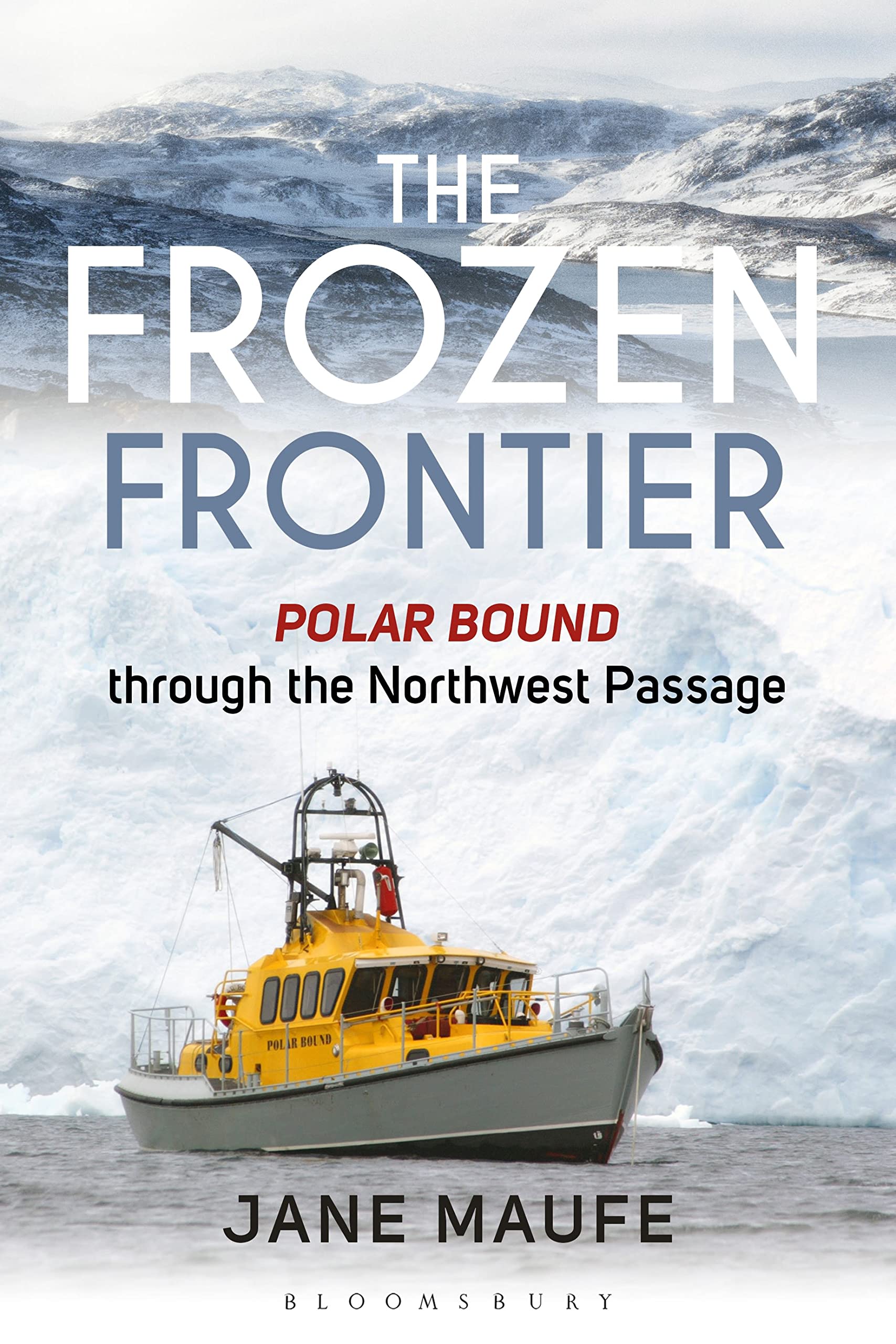 The Frozen Frontier: Polar Bound through the Northwest Passage Leisure, Home & Garden