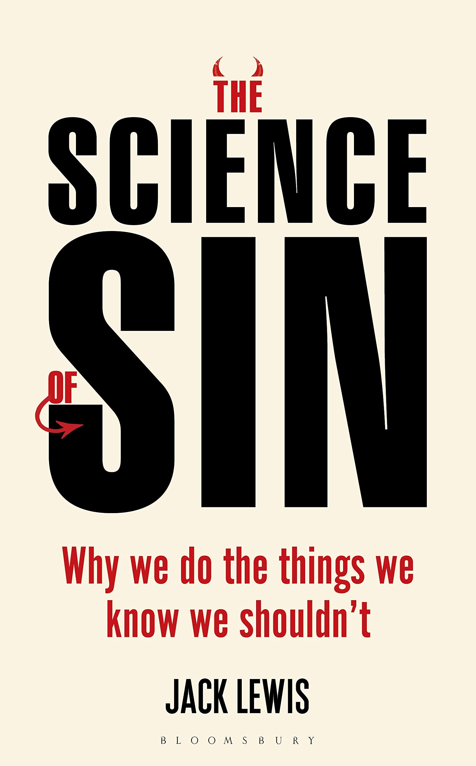 The Science of Sin: Why We Do The Things We Know We Shouldn't (Bloomsbury Sigma) Reference Books