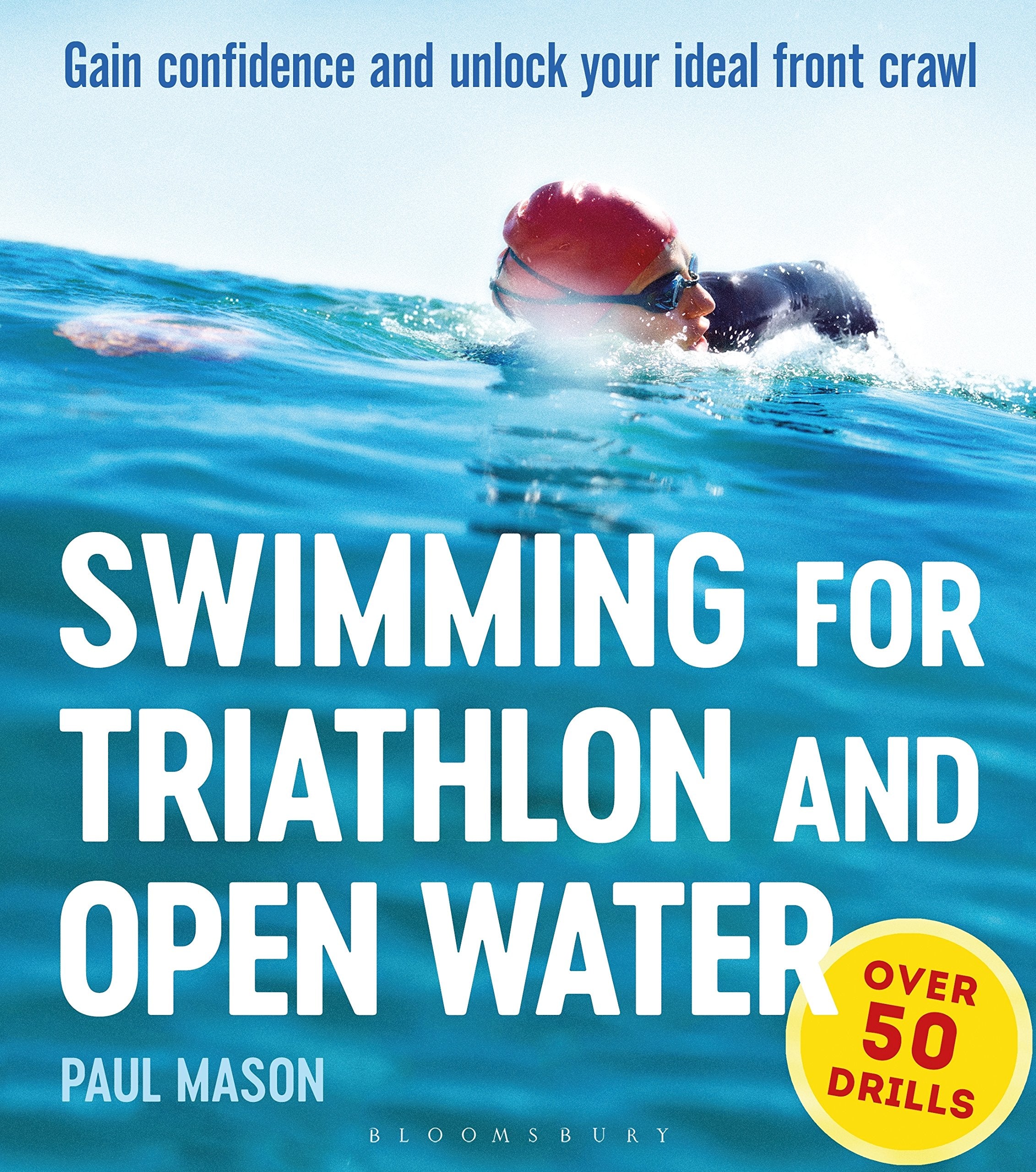 Swimming For Triathlon And Open Water: Gain Confidence and Unlock Your Ideal Front Crawl Health, Nutrition & Fitness