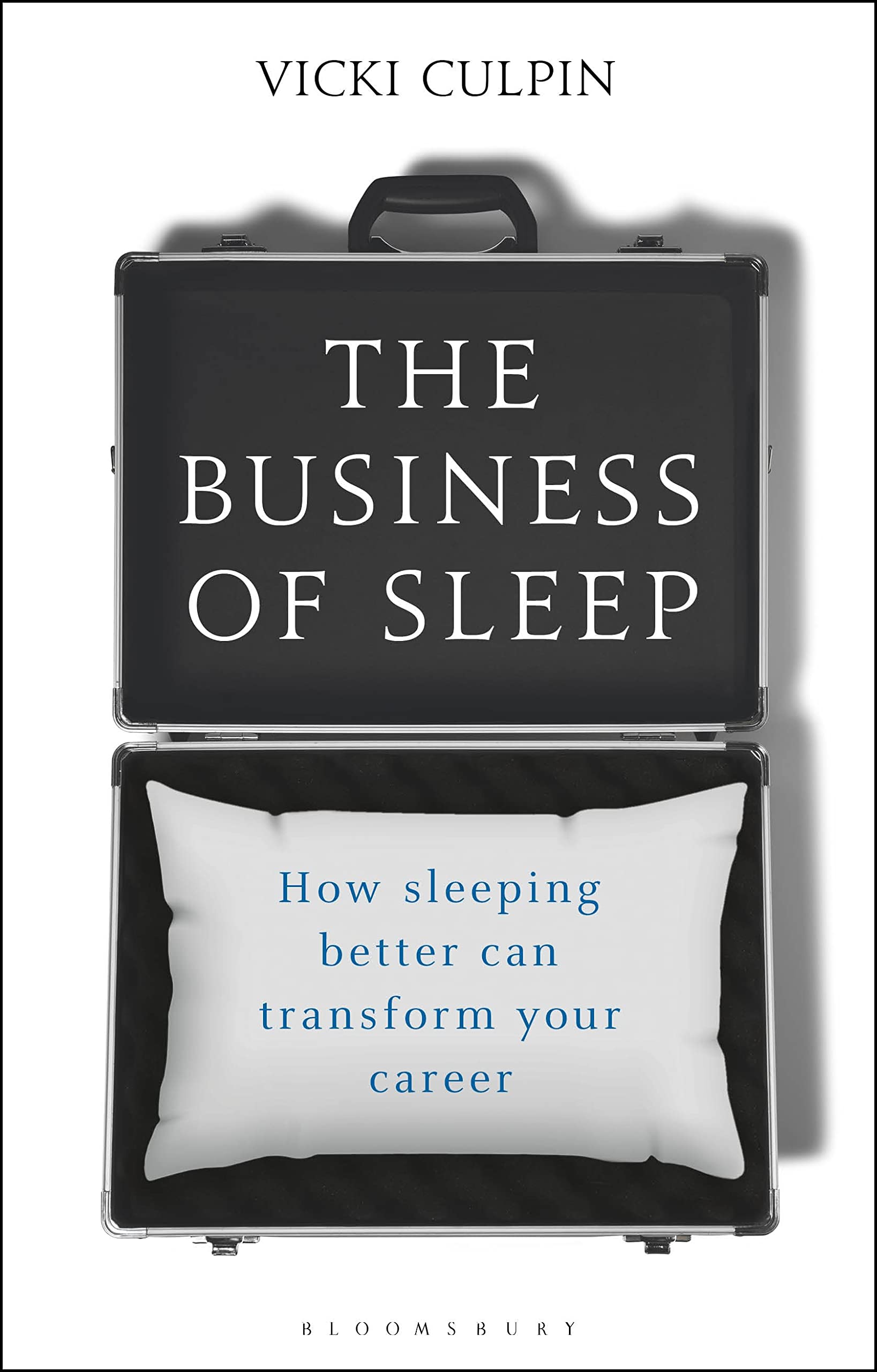 The Business of Sleep: How Sleeping Better Can Transform Your Career Medicine