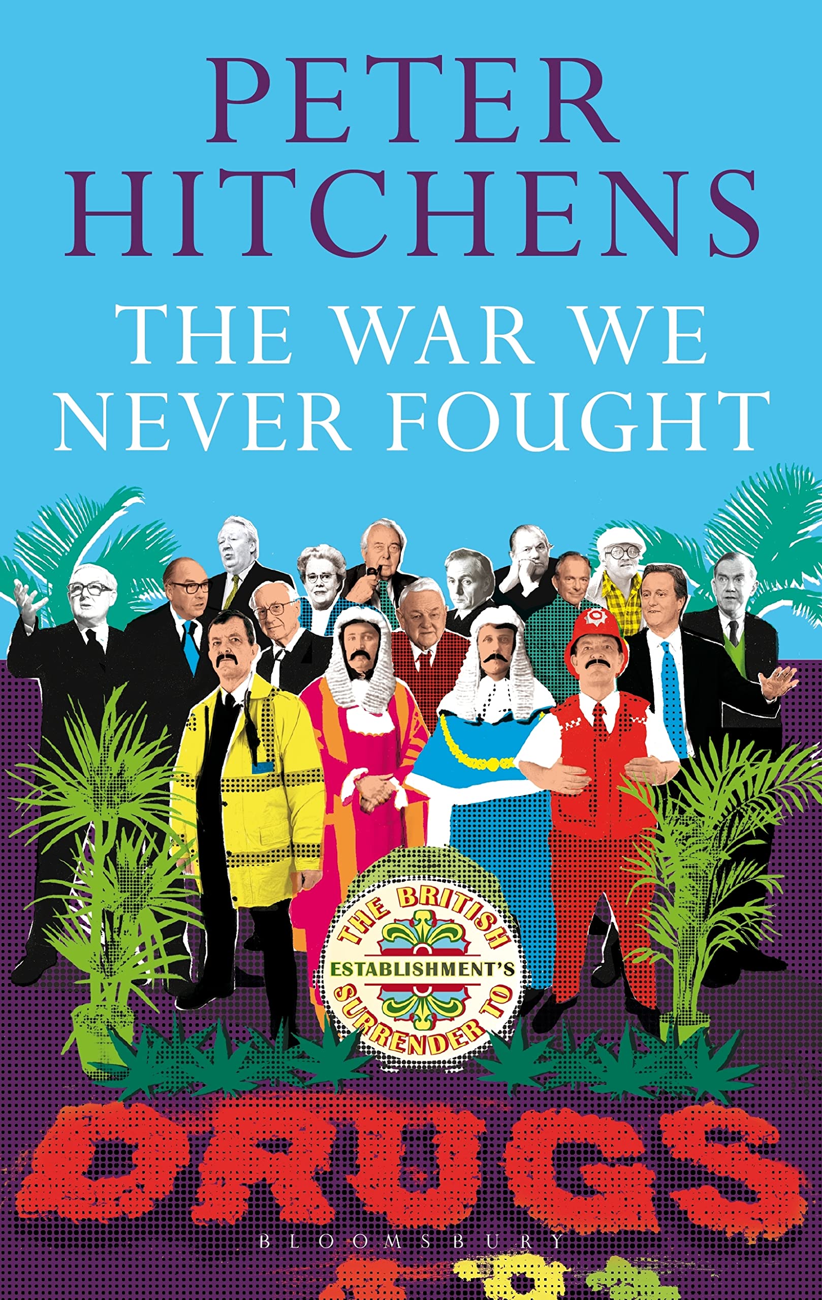 The War We Never Fought: The British Establishment's Surrender to Drugs Law