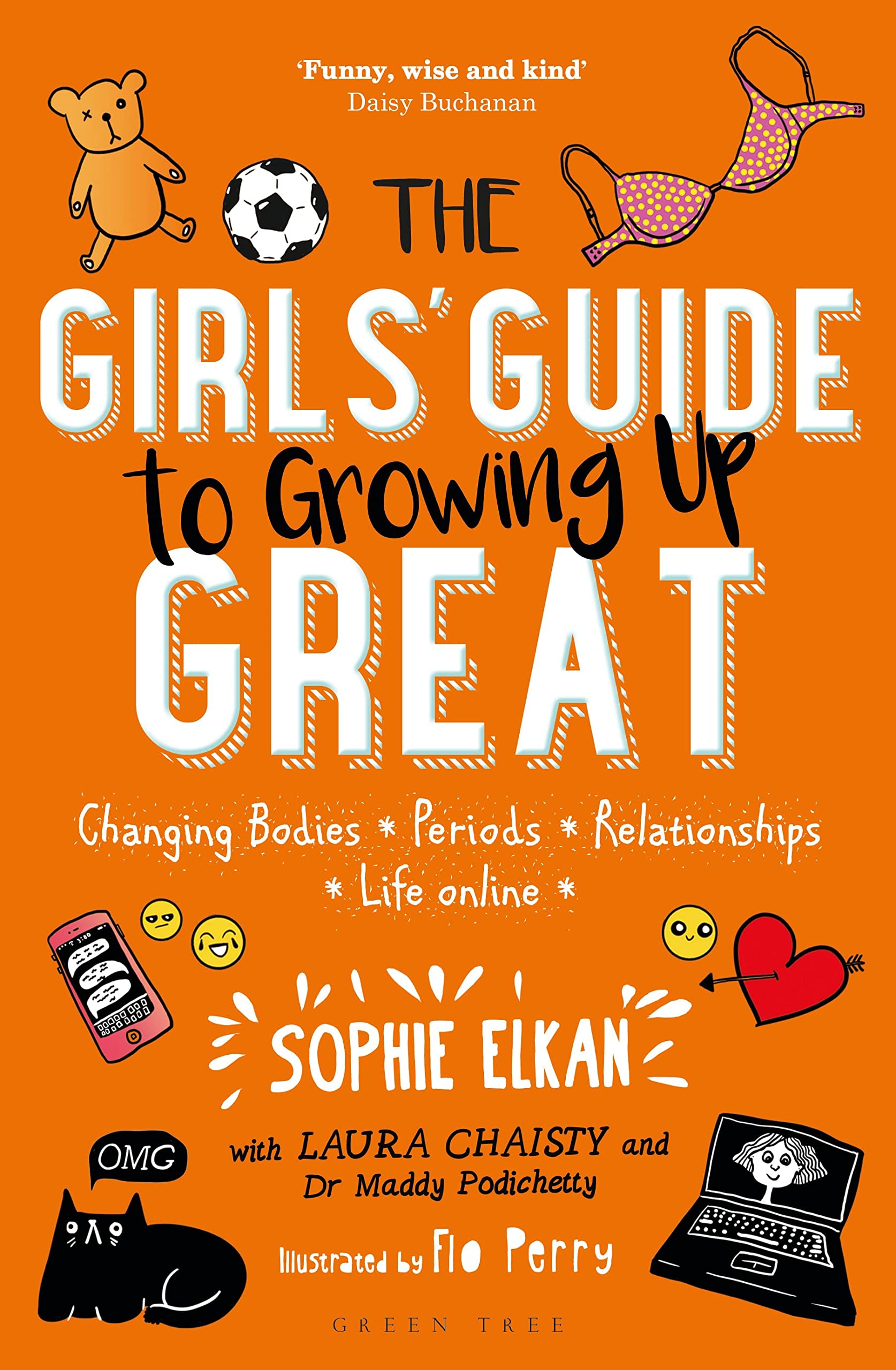 The Girls' Guide to Growing Up Great: Changing Bodies, Periods, Relationships, Life Online Parents & Children