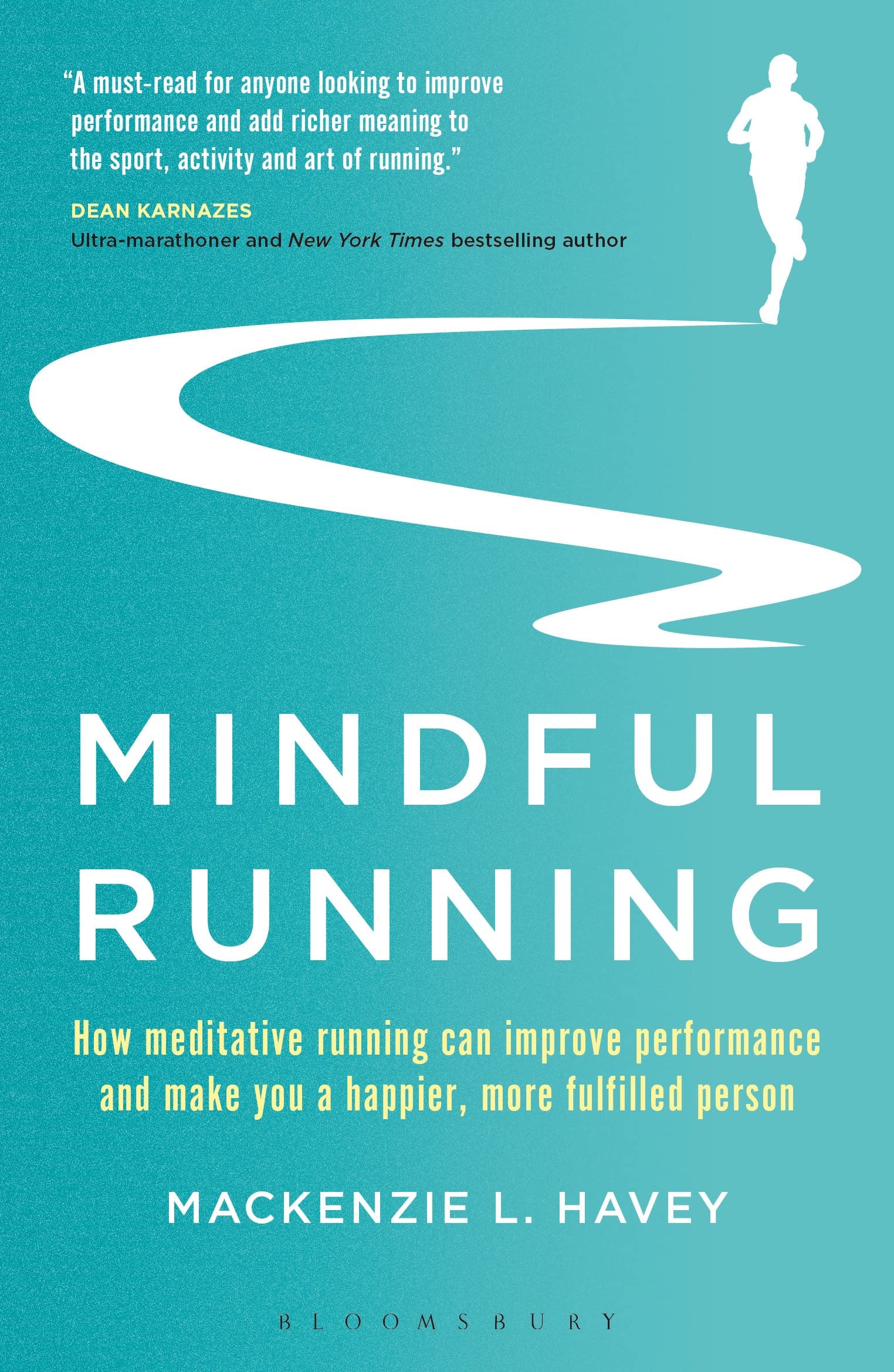Mindful Running: How Meditative Running can Improve Performance and Make you a Happier, More Fulfilled Person Business, Finance & Career