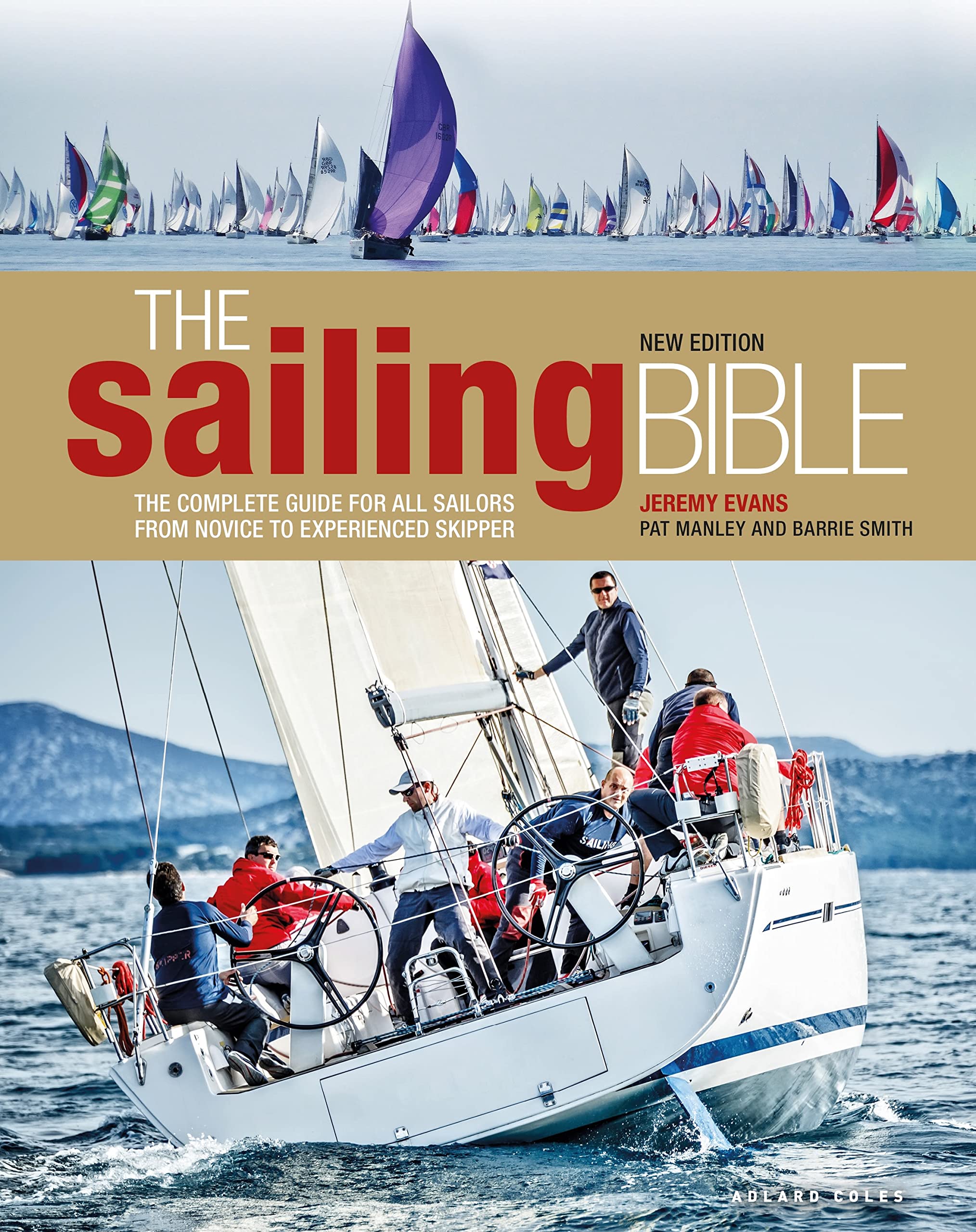 The Sailing Bible: The Complete Guide for All Sailors from Novice to Experienced Skipper 2nd edition Leisure & Fun