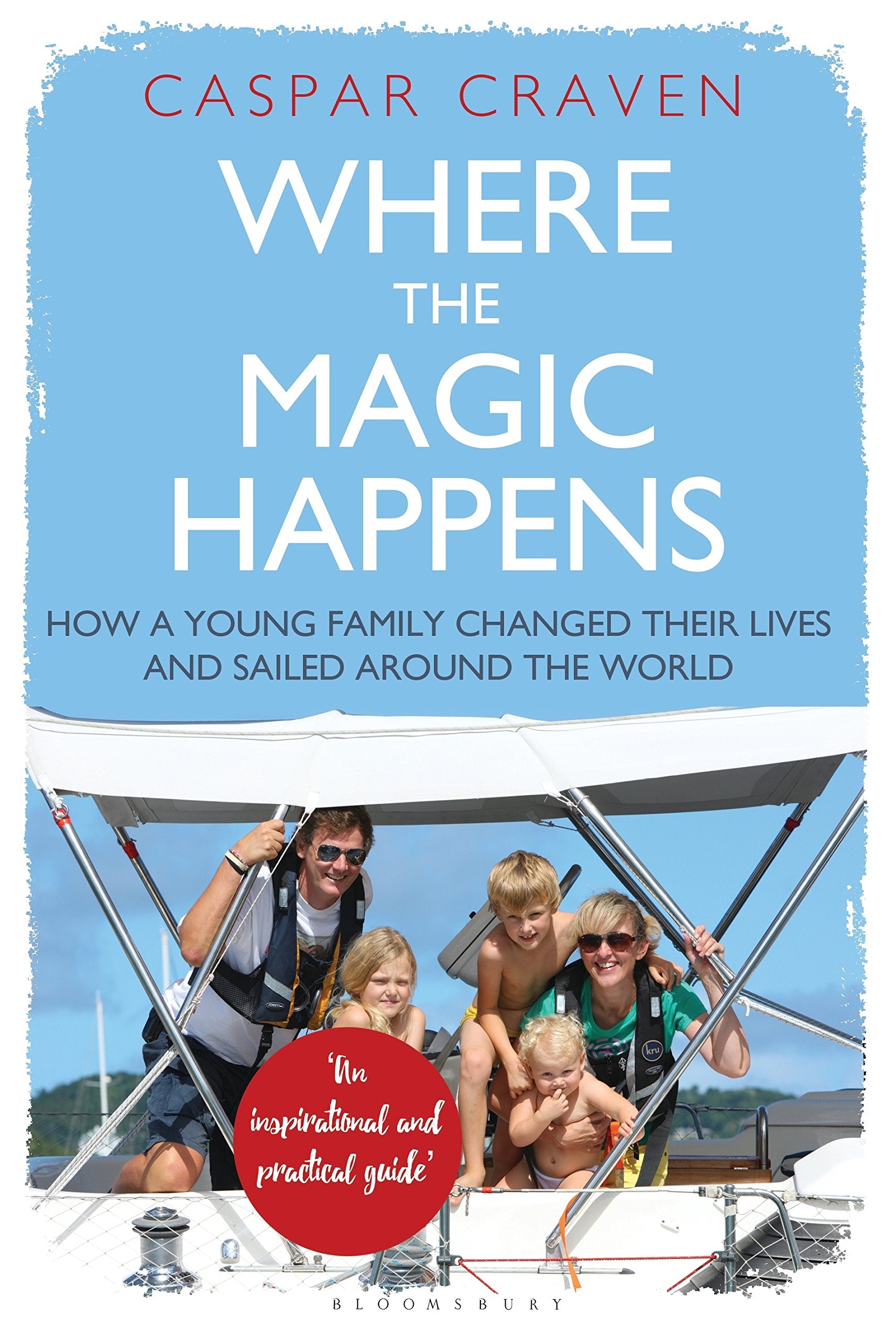 Where the Magic Happens: How a Young Family Changed Their Lives and Sailed Around the World Lifestyle