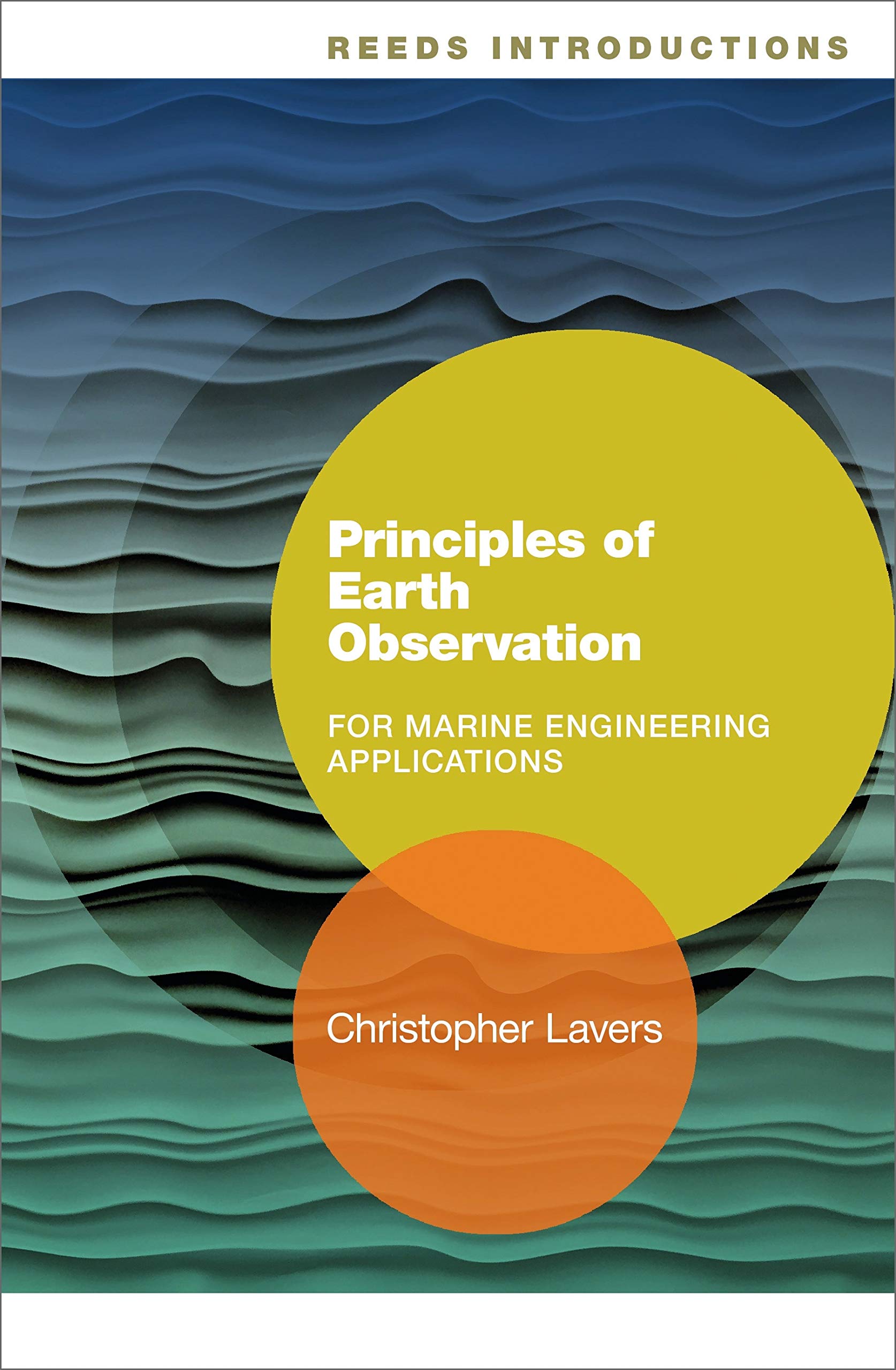 Reeds Introductions: Principles of Earth Observation for Marine Engineering Applications (Reeds Professional) Business, Finance & Career