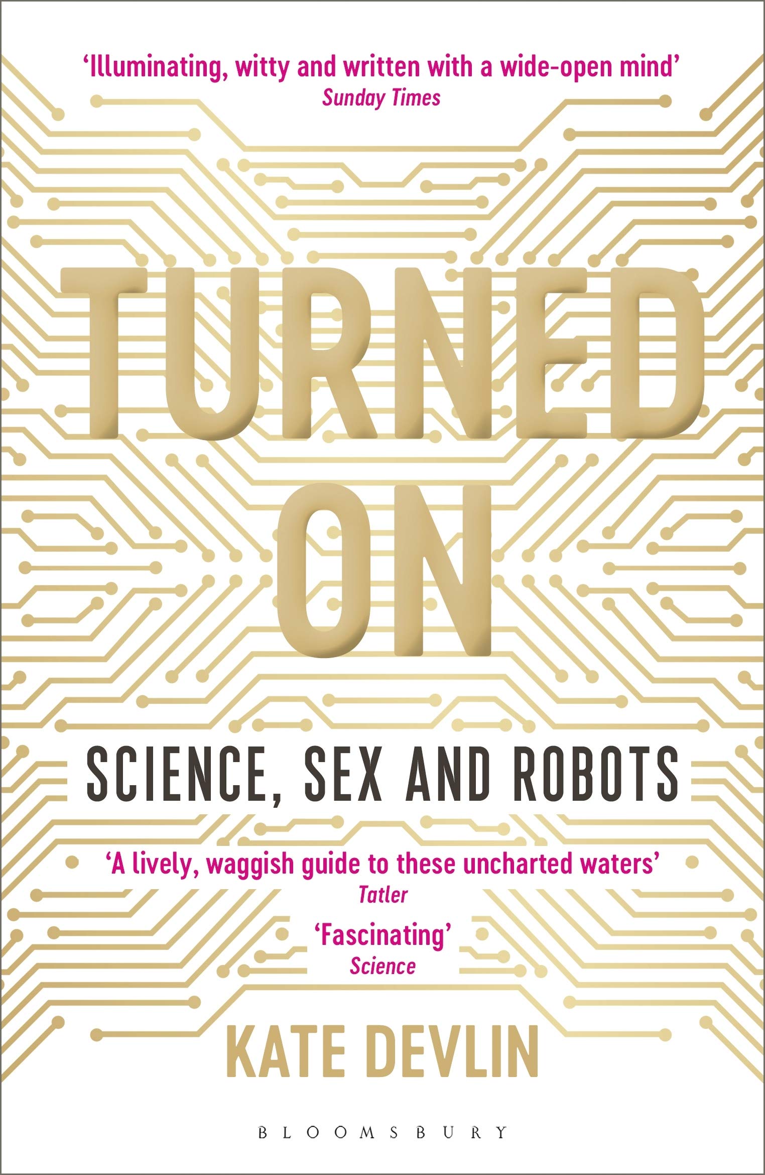 Turned On: Science, Sex and Robots Books