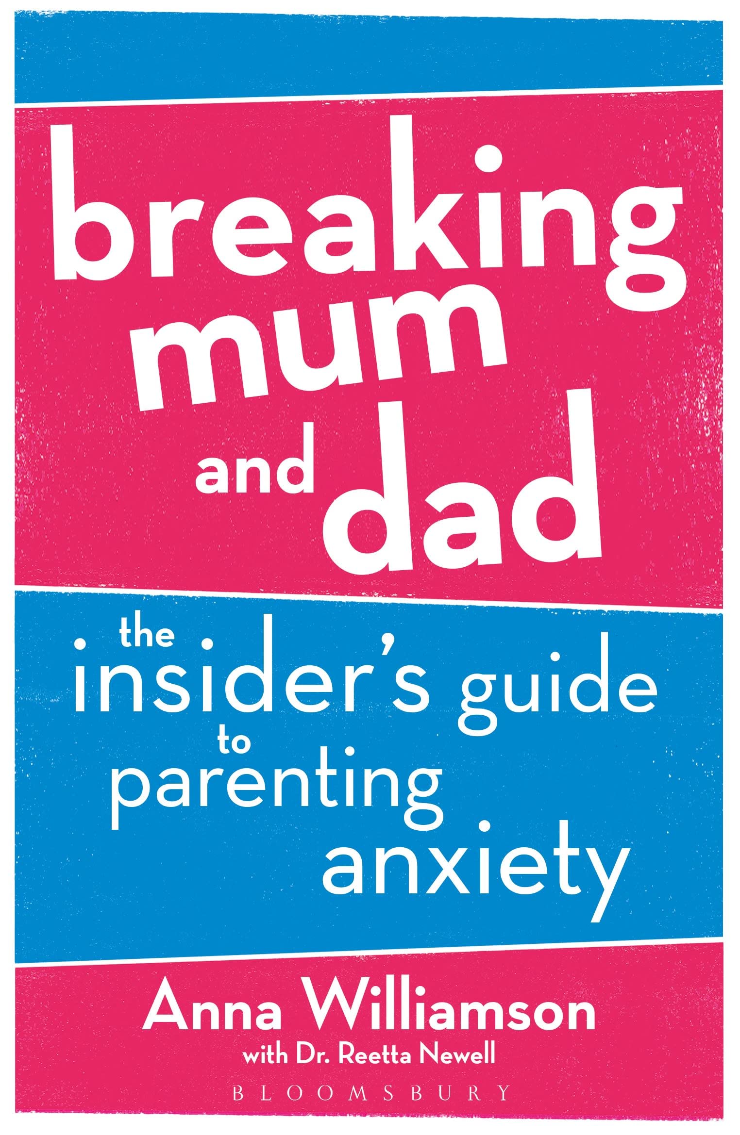 Breaking Mum and Dad: The Insider's Guide to Parenting Anxiety Medicine