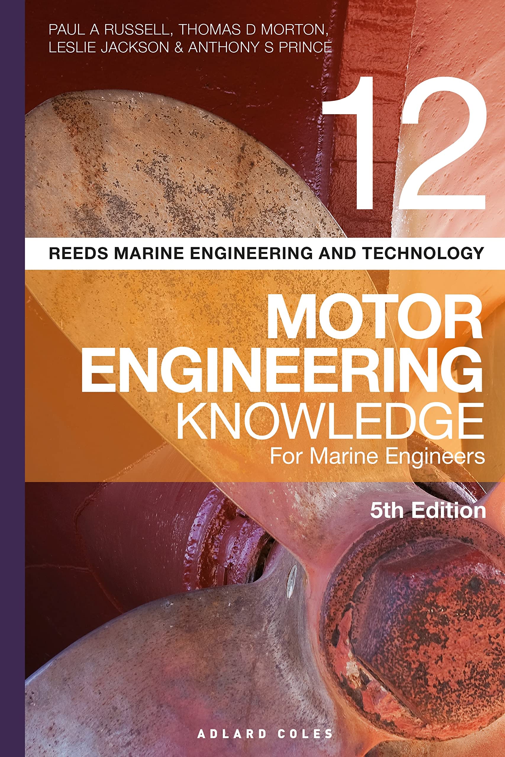 Reeds Vol 12 Motor Engineering Knowledge for Marine Engineers (Reeds Marine Engineering and Technology Series, Band 12) Learning & Reference