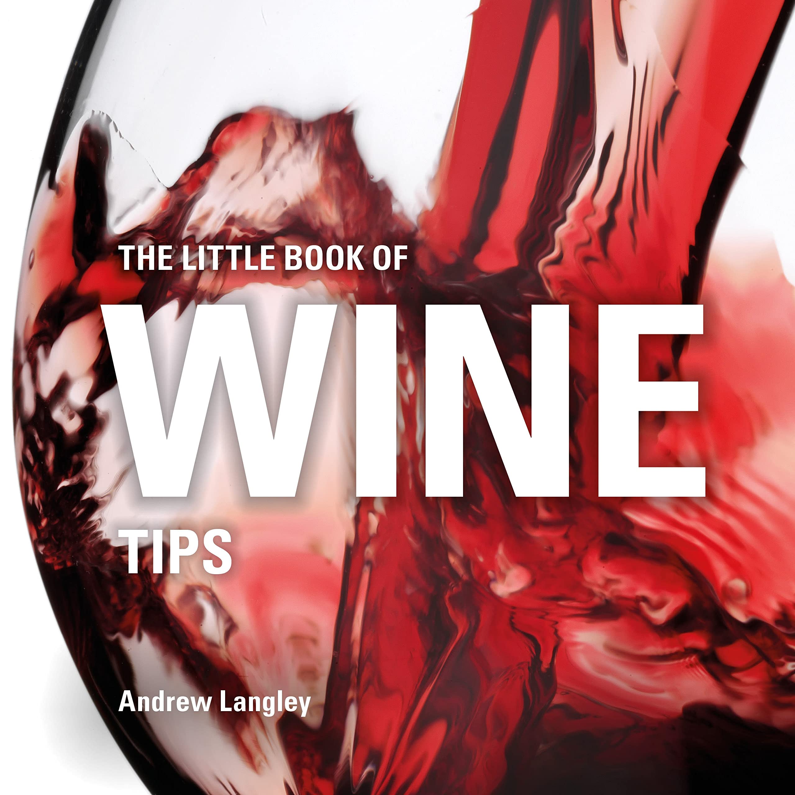 The Little Book of Wine Tips (Little Books of Tips) Leisure, Home & Garden