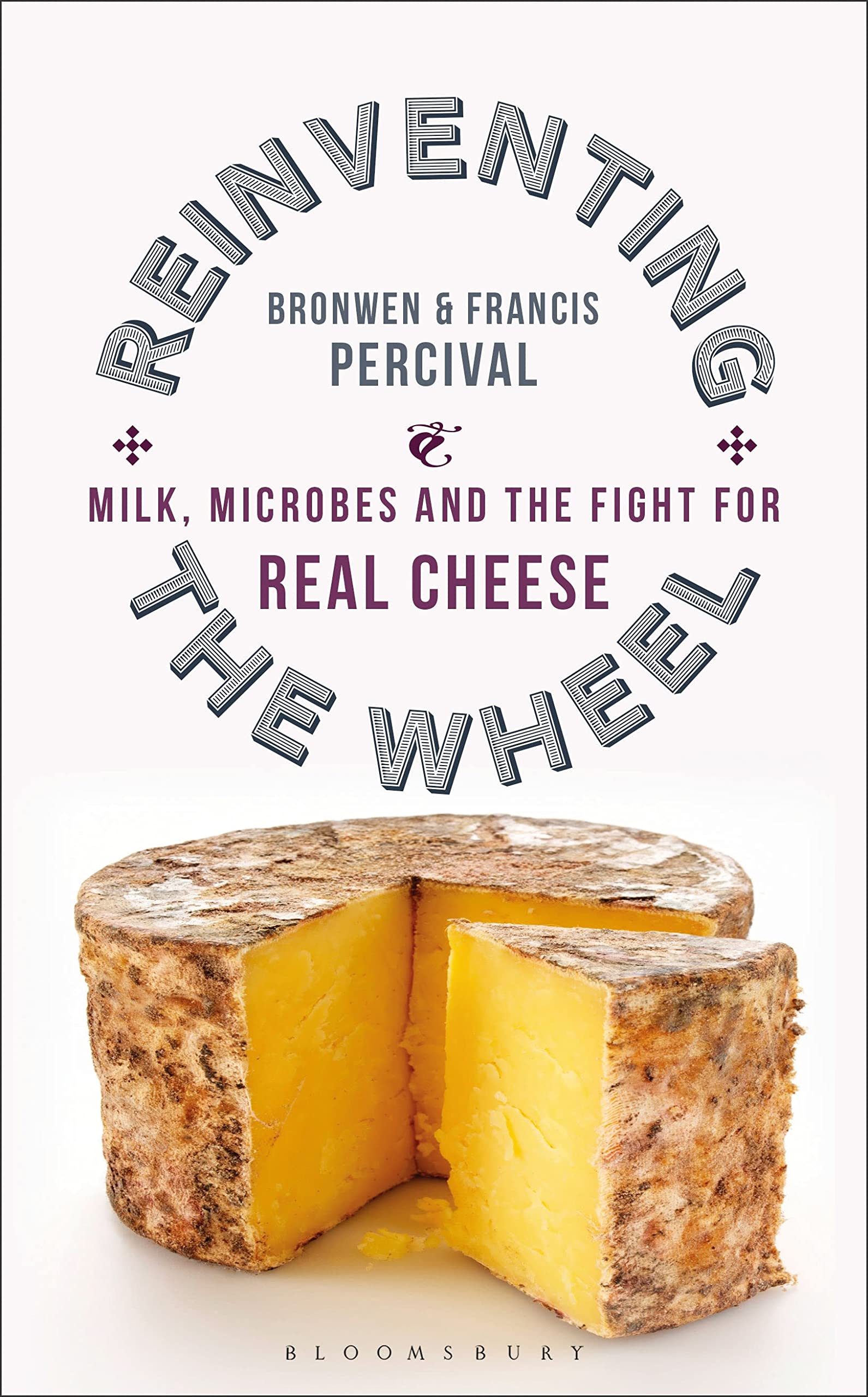 Reinventing the Wheel: Milk, Microbes and the Fight for Real Cheese Books