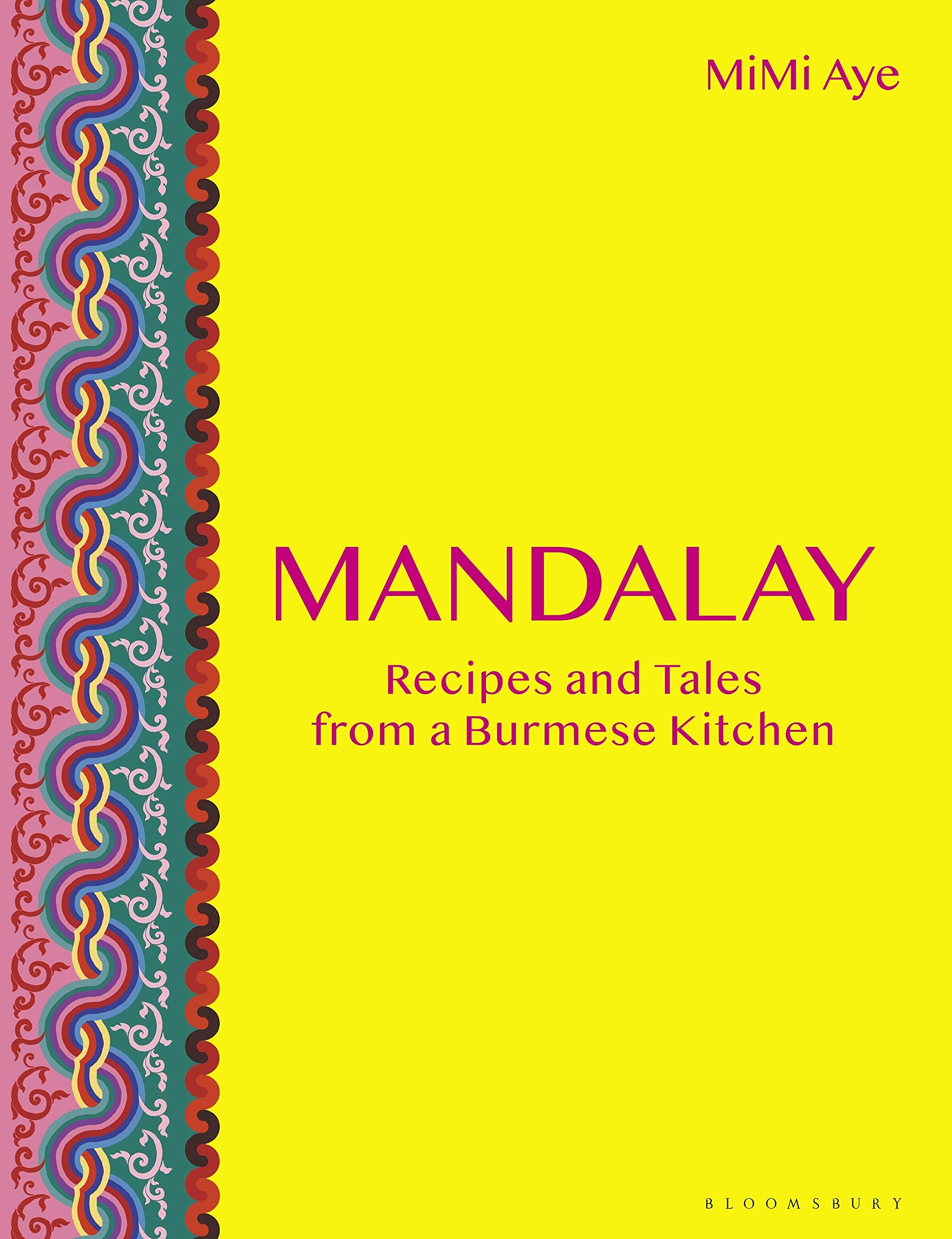 Mandalay: Recipes and Tales from a Burmese Kitchen Leisure, Home & Garden