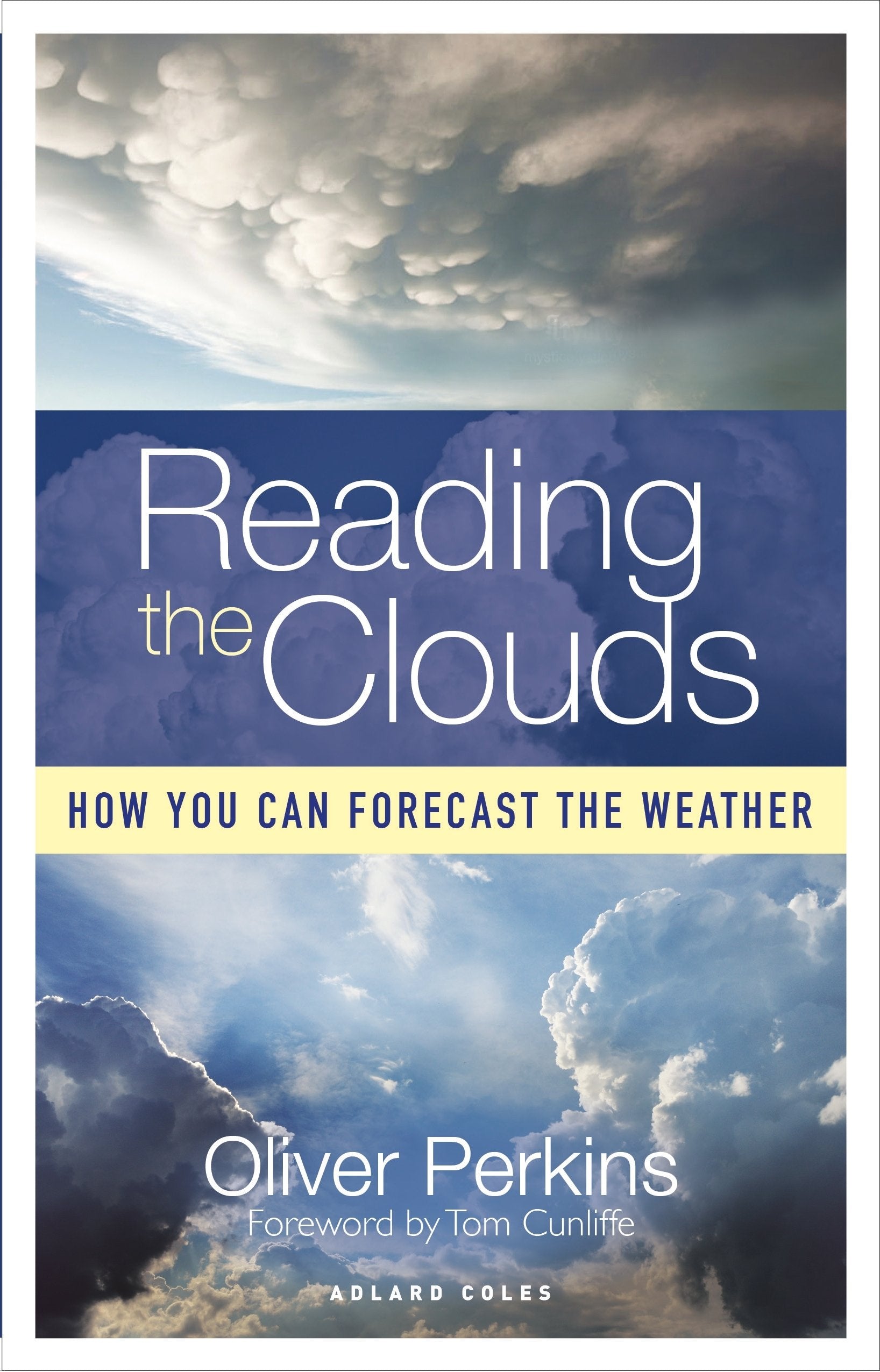 Reading the Clouds: How You Can Forecast the Weather Geology & Geography