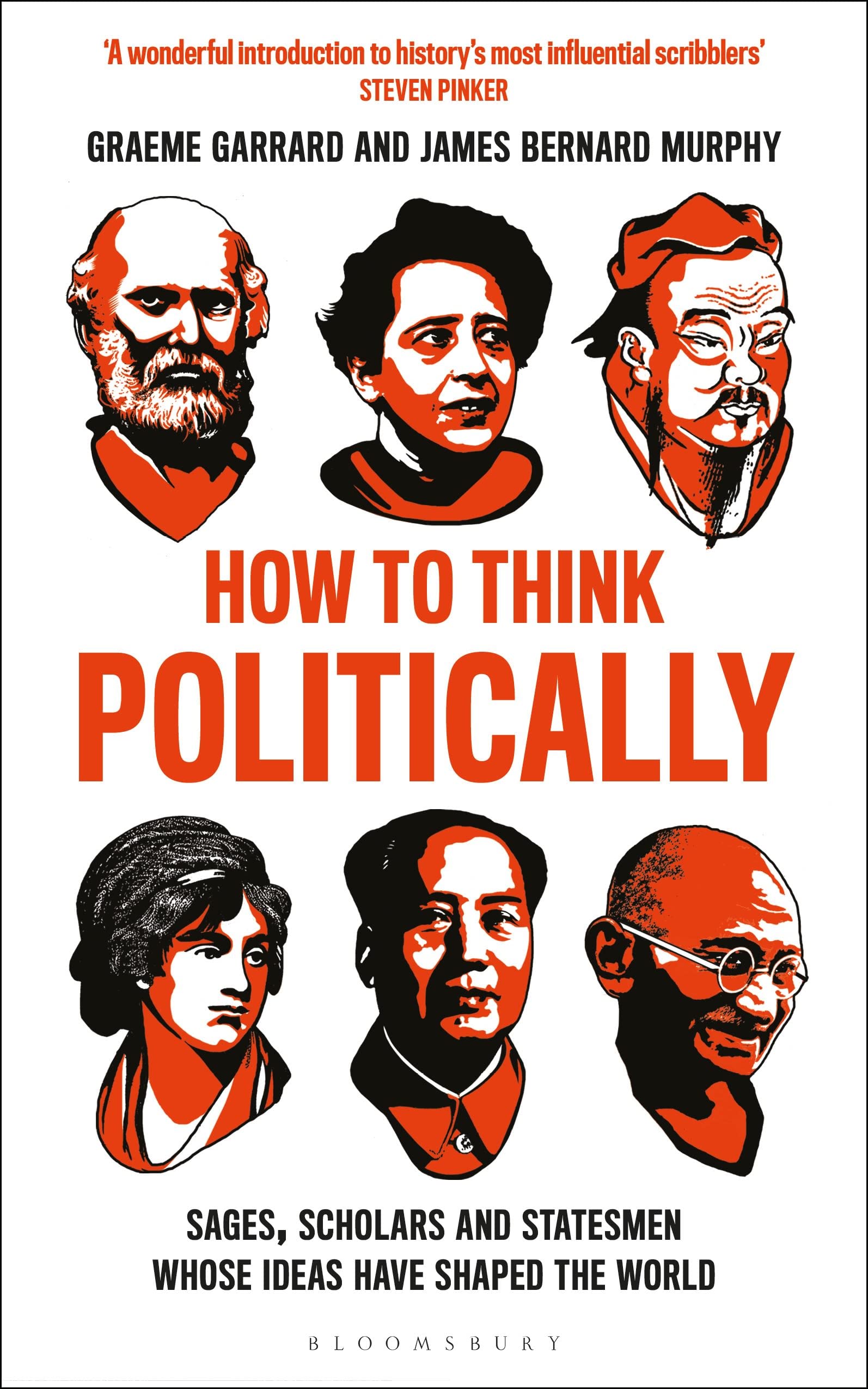 How to Think Politically: Sages, Scholars and Statesmen Whose Ideas Have Shaped the World Philosophy
