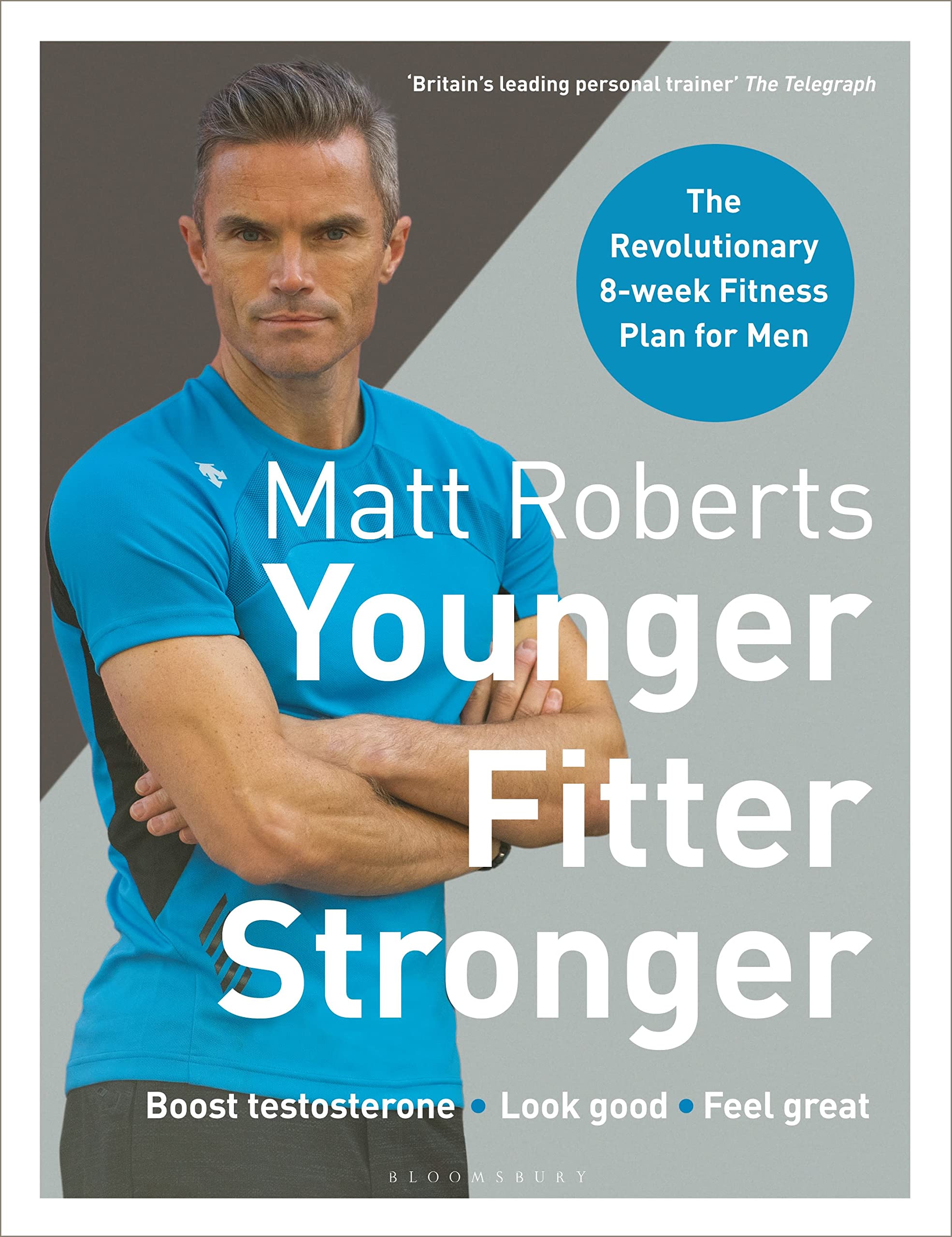 Matt Roberts' Younger, Fitter, Stronger: The Revolutionary 8-week Fitness Plan for Men Social Sciences