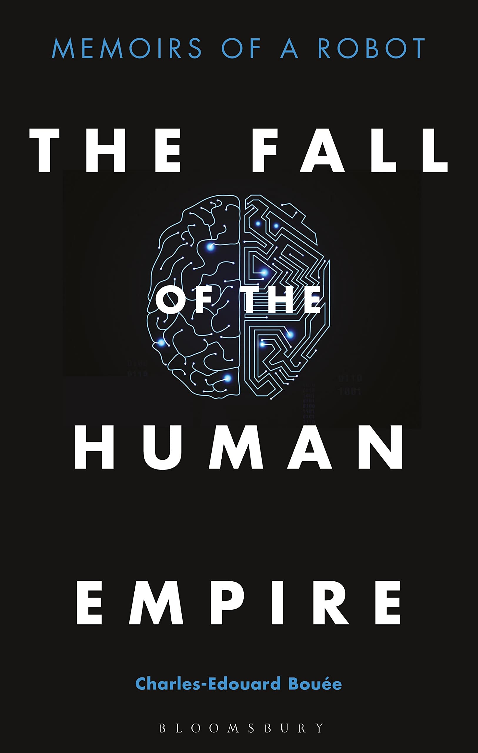 The Fall of the Human Empire: Memoirs of a Robot book