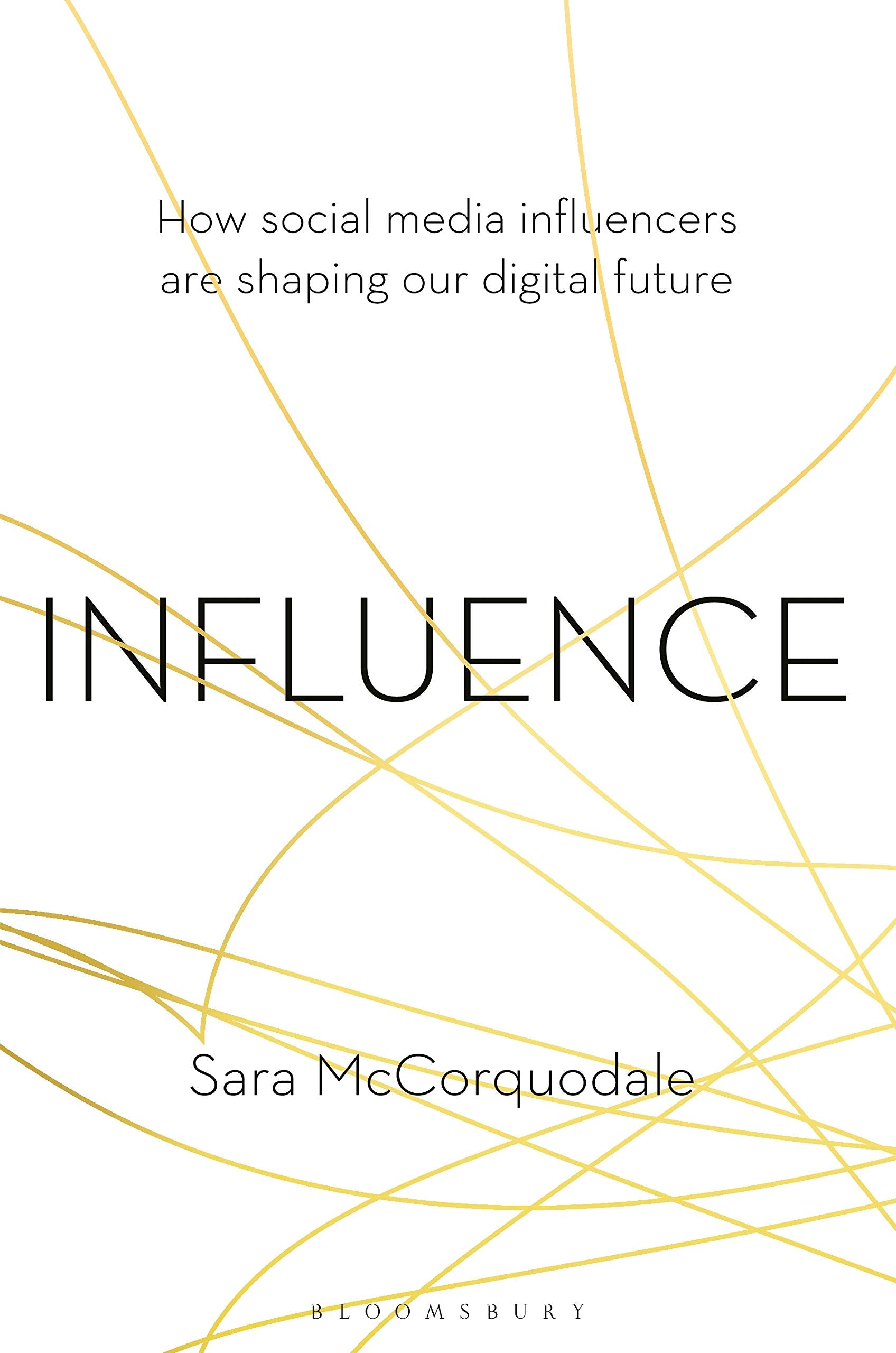 Influence: How social media influencers are shaping our digital future Business, Finance & Career