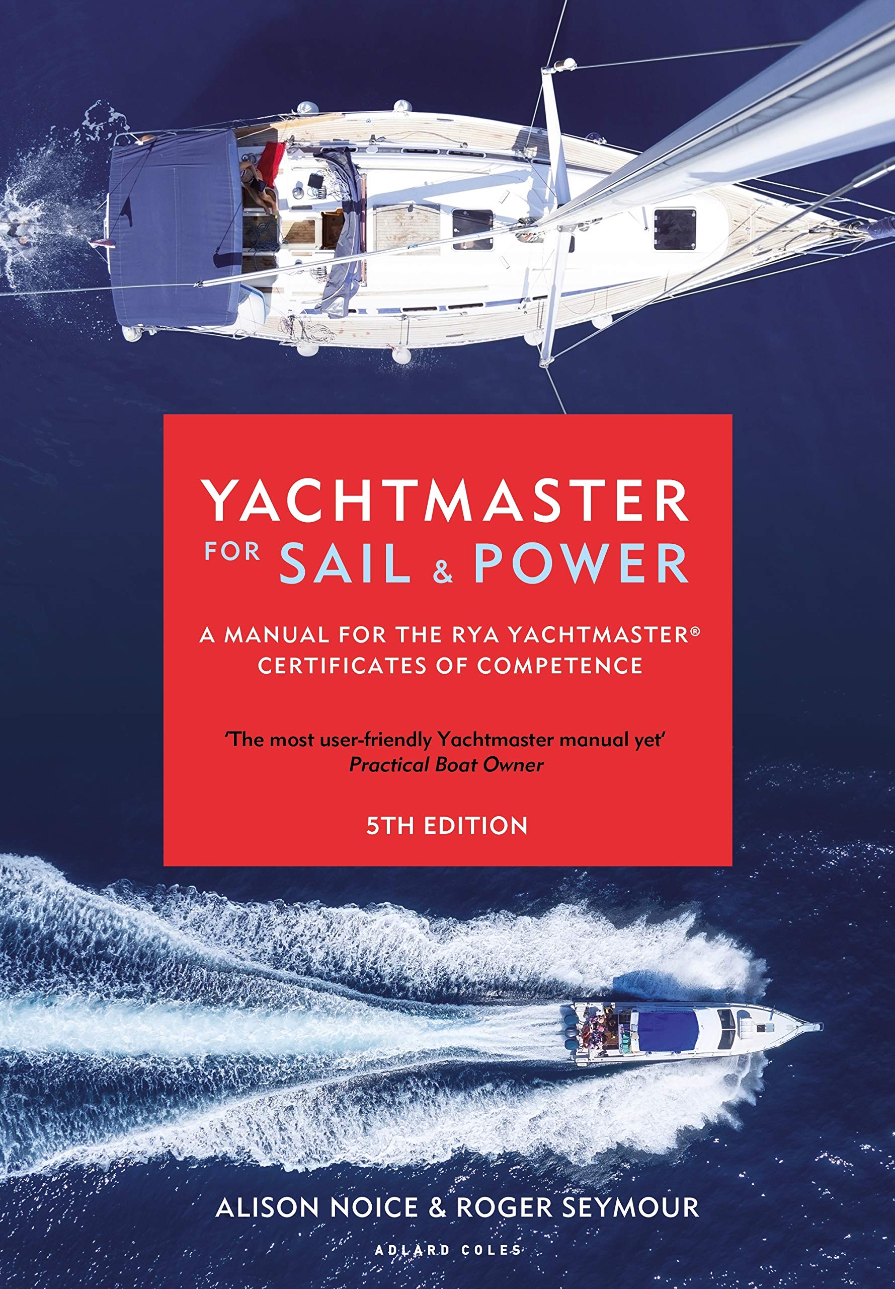 Yachtmaster for Sail and Power: A Manual for the RYA Yachtmaster® Certificates of Competence Leisure & Fun
