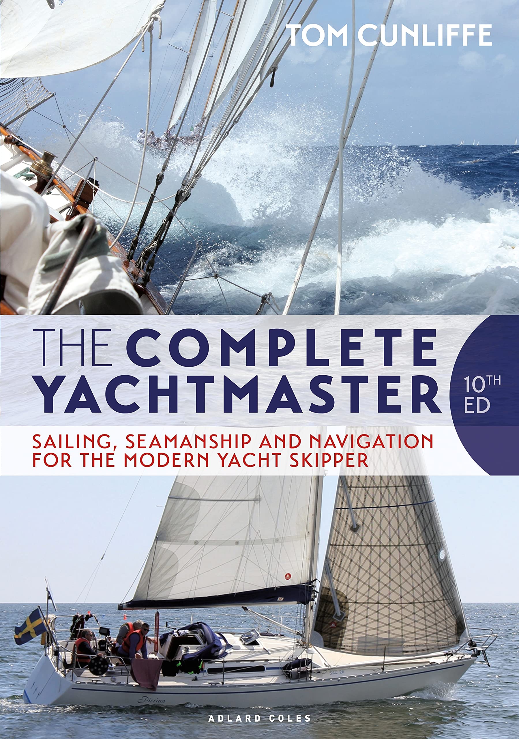 The Complete Yachtmaster: Sailing, Seamanship and Navigation for the Modern Yacht Skipper 10th edition Geology & Geography