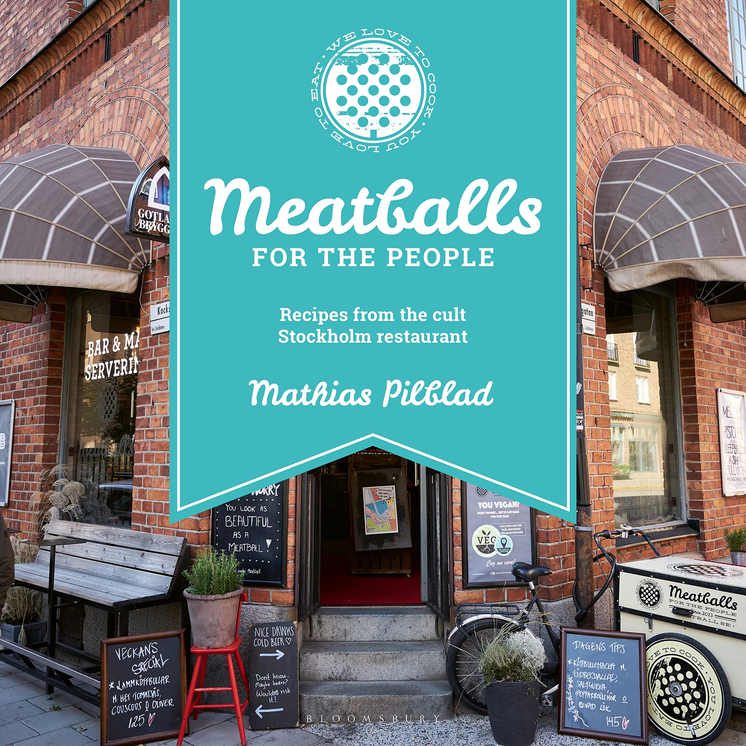 Meatballs for the People: Recipes from the cult Stockholm restaurant Leisure, Home & Garden