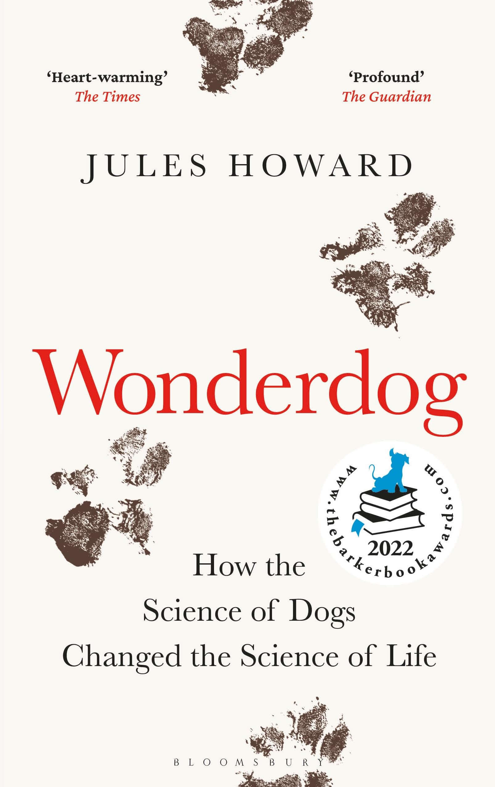 Wonderdog: How the Science of Dogs Changed the Science of Life – WINNER OF THE BARKER BOOK AWARD FOR NON-FICTION Pets