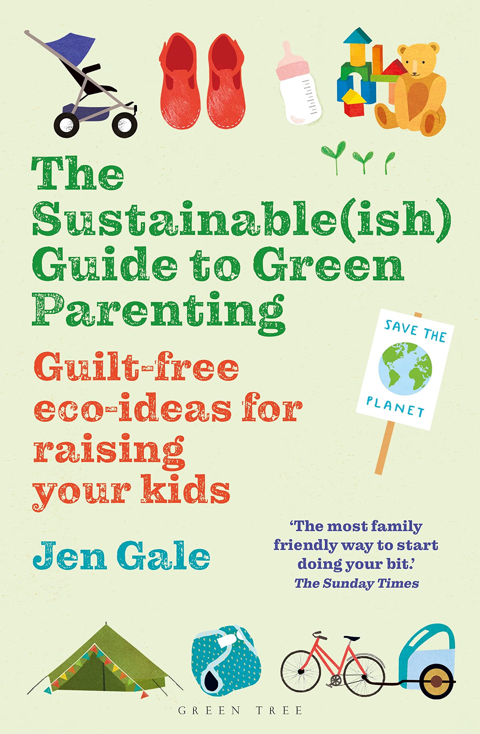 The Sustainable(ish) Guide to Green Parenting: Guilt-free eco-ideas for raising your kids Mathematics