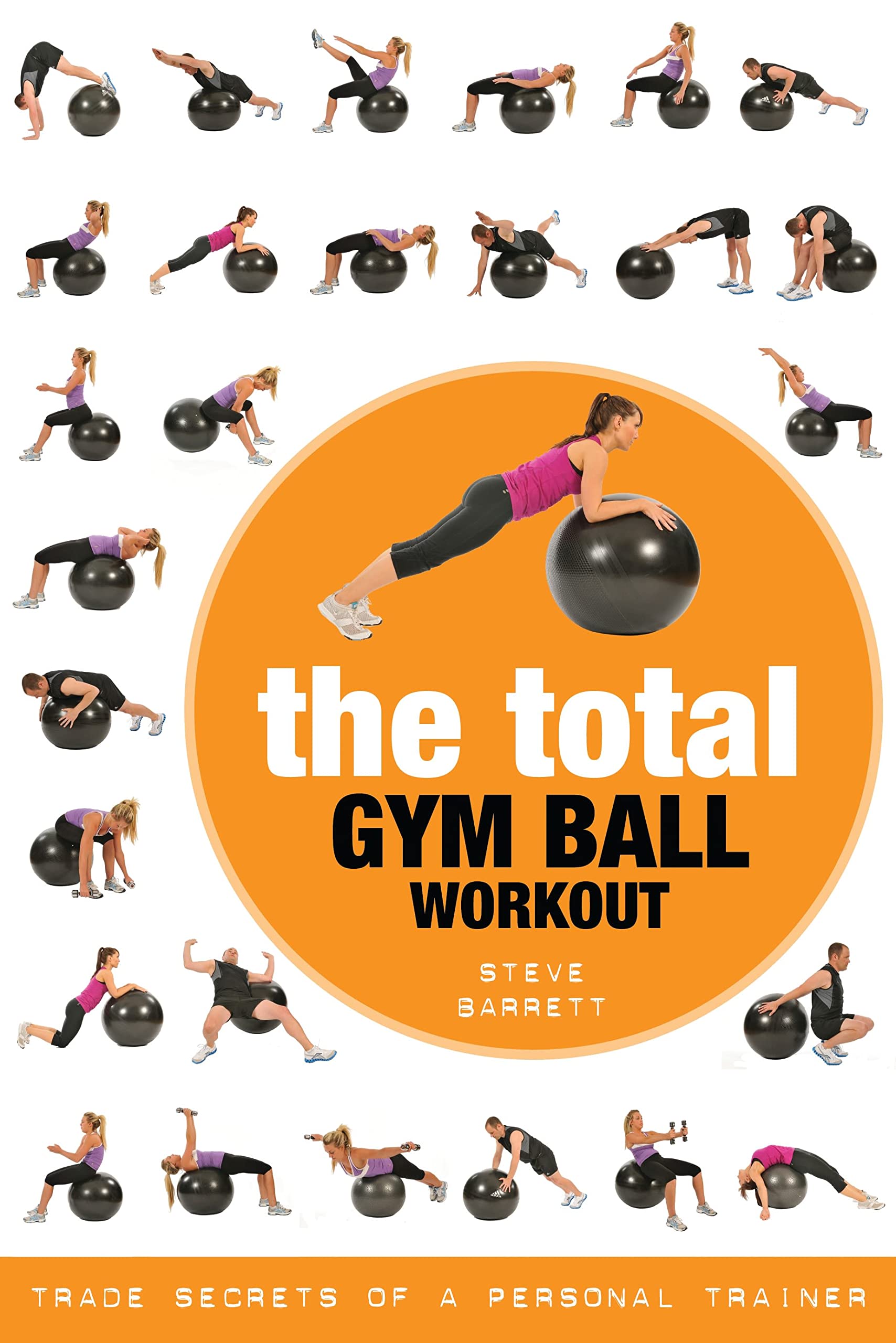The Total Gym Ball Workout: Trade Secrets of a Personal Trainer Health, Nutrition & Fitness