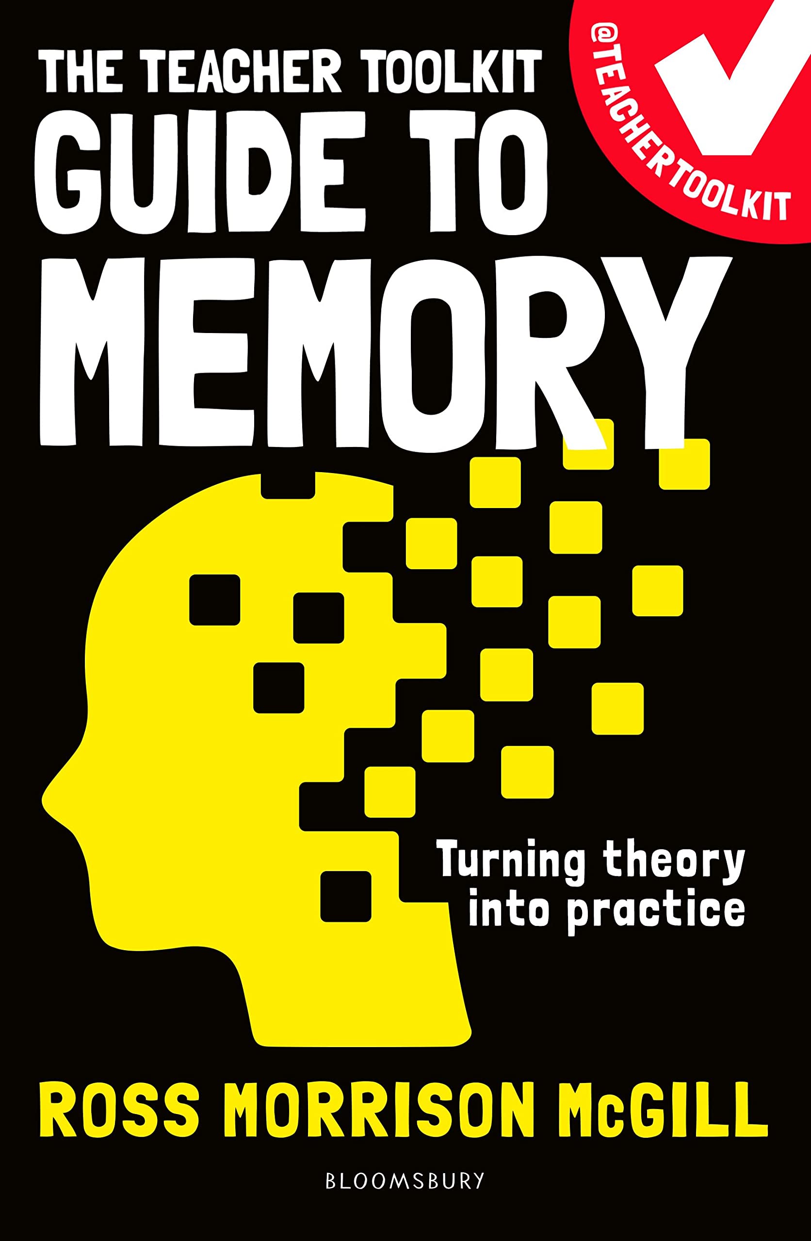 The Teacher Toolkit Guide to Memory (Teacher Toolkit Guides) Business, Finance & Career