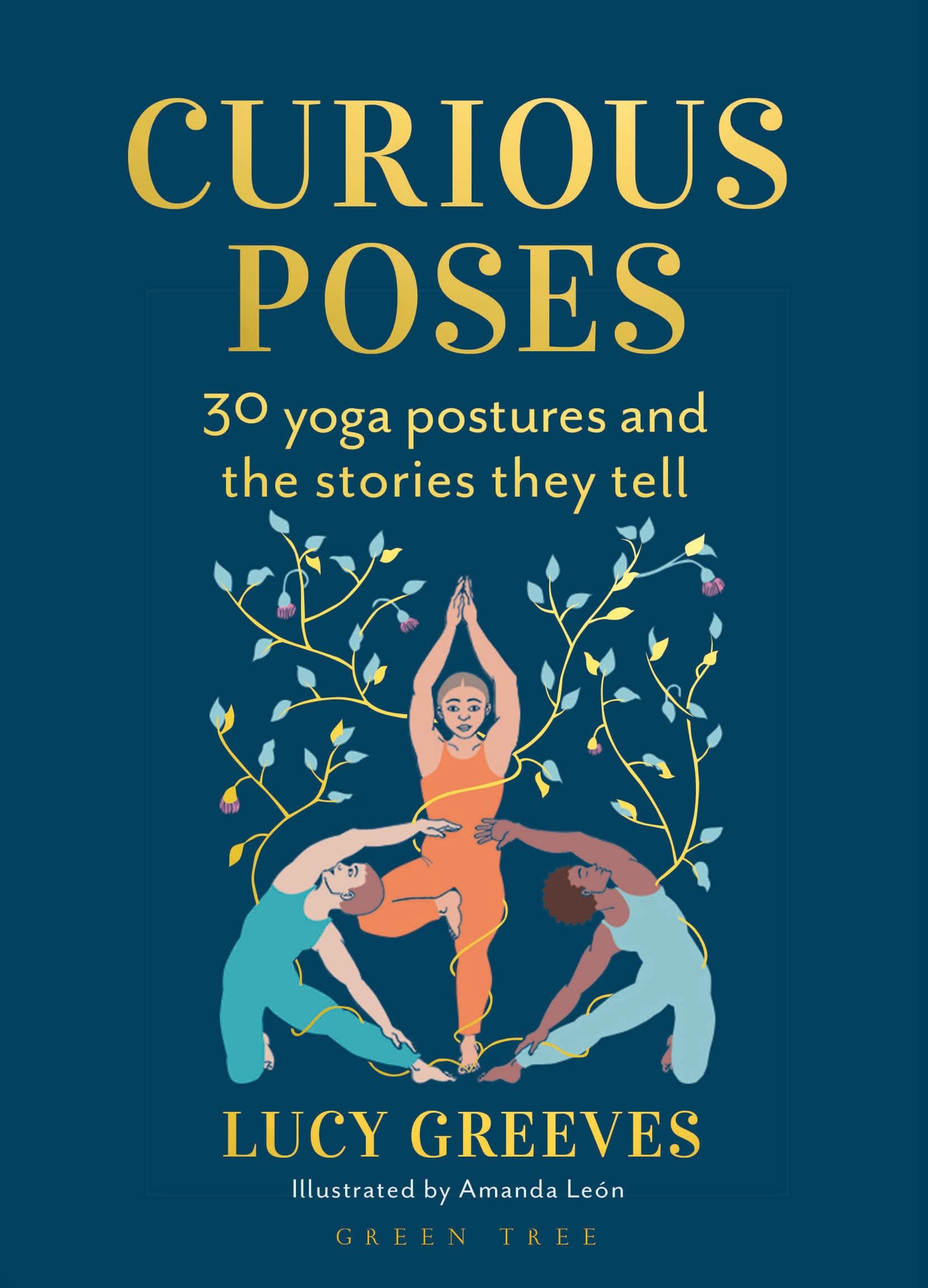 Curious Poses: 30 Yoga Postures and the Stories They Tell Philosophy