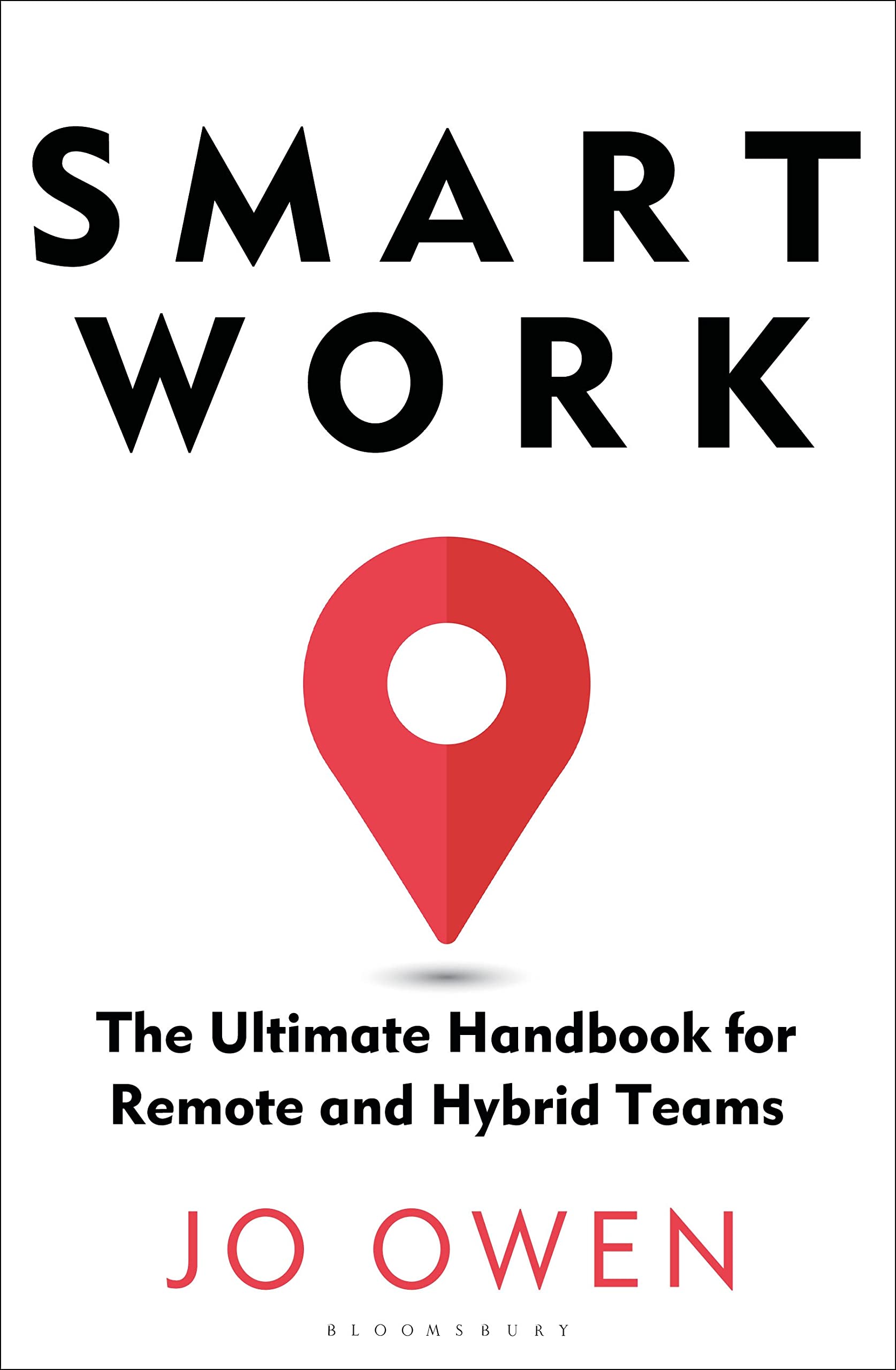 Smart Work: The Ultimate Handbook for Remote and Hybrid Teams book