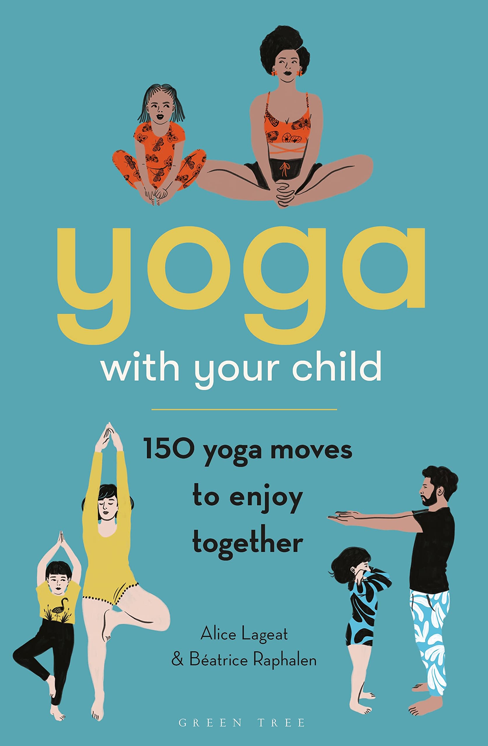 Yoga with Your Child: 150 Yoga Moves to Enjoy Together book