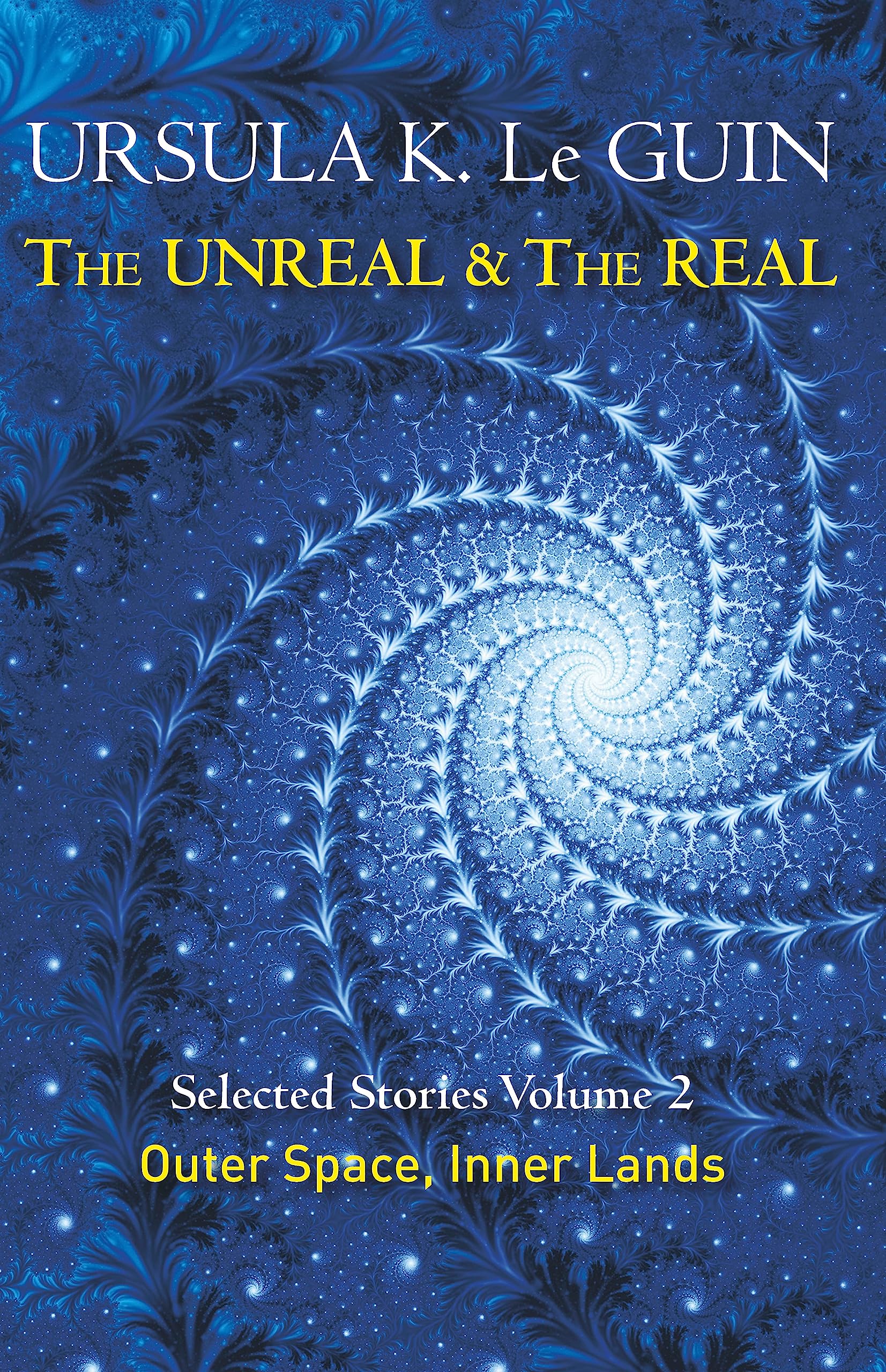 The Unreal and the Real Volume 2 Essays & Short Stories
