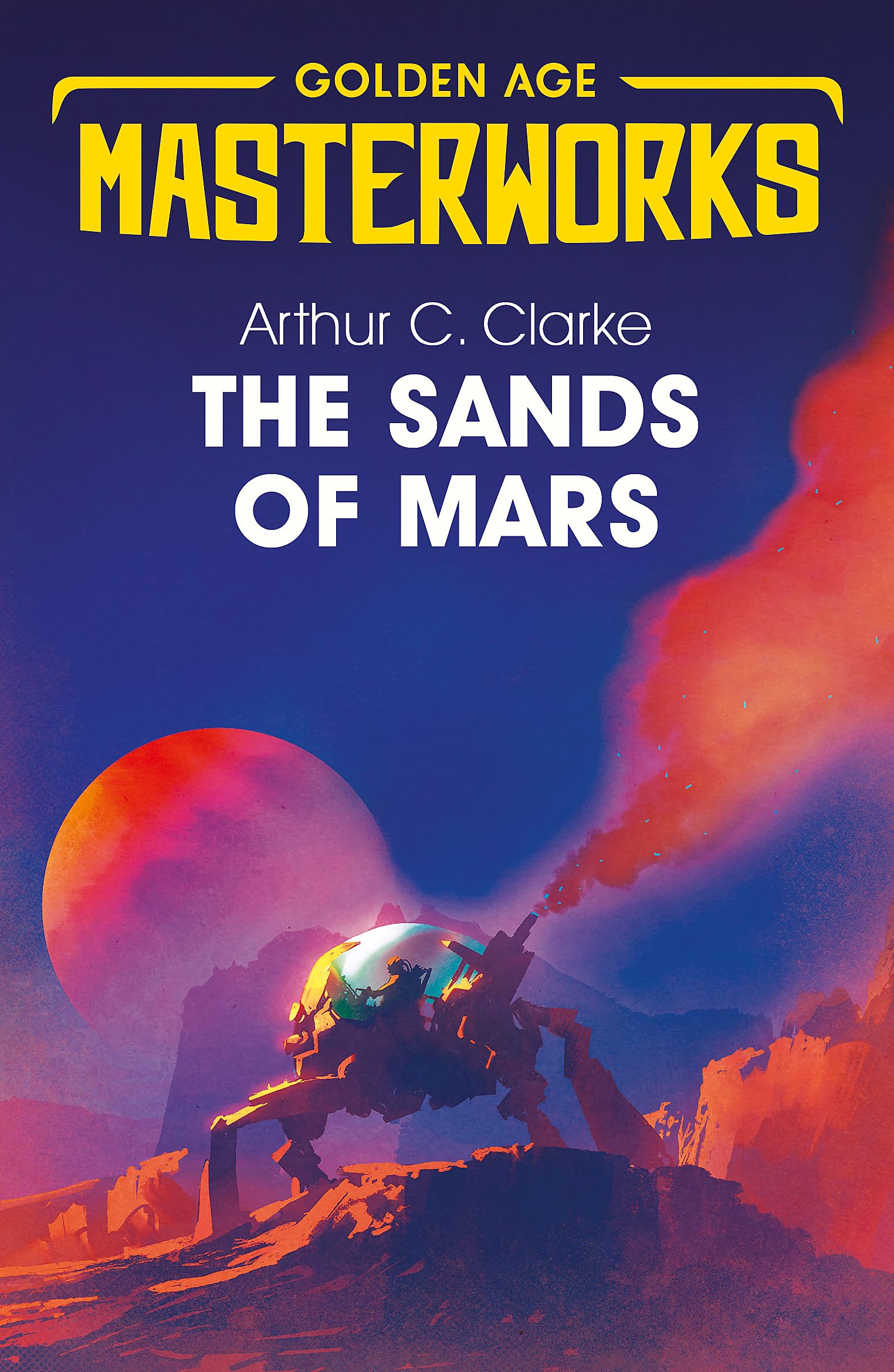 The Sands of Mars (Golden Age Masterworks) Action & Adventure