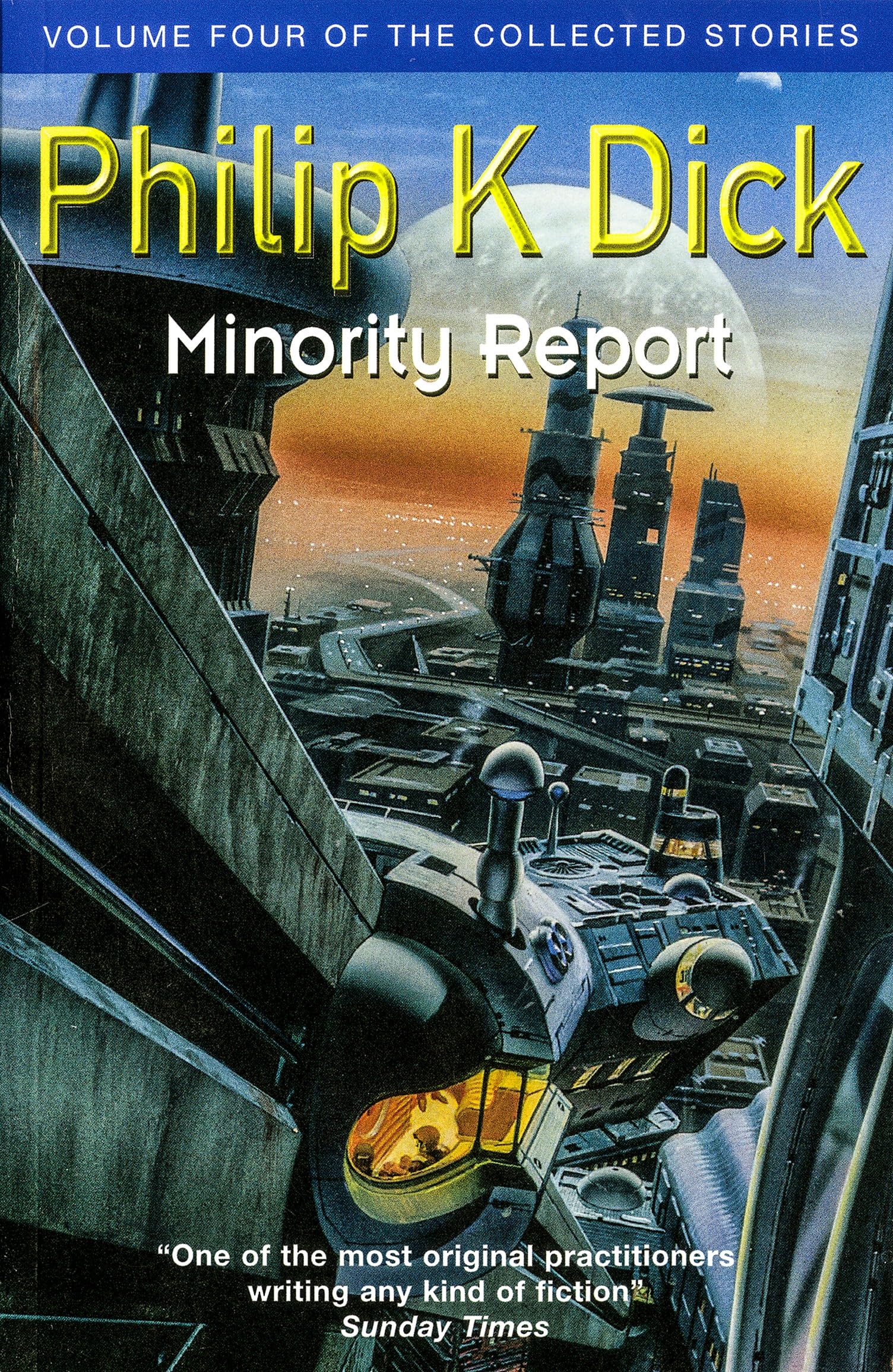 Minority Report: Volume Four of The Collected Stories (Gollancz S.F.) Classics