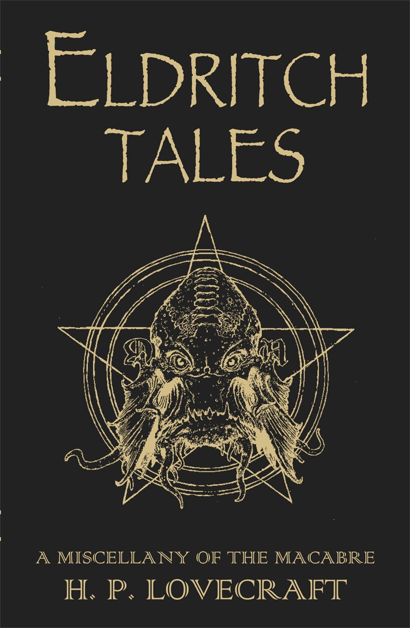 Eldritch Tales: A Miscellany of the Macabre Essays & Short Stories