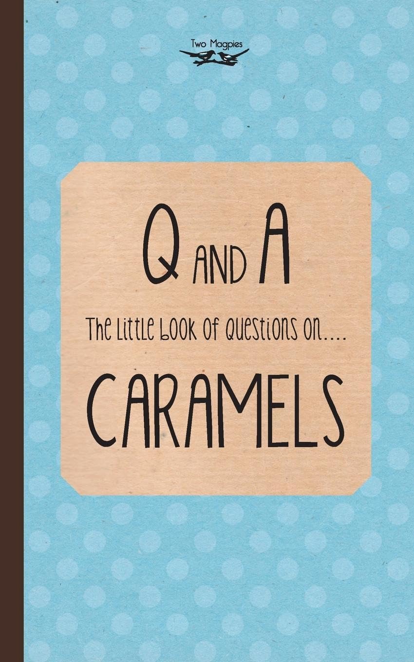 The Little Book of Questions on Caramels (Q & A Series) Leisure, Home & Garden