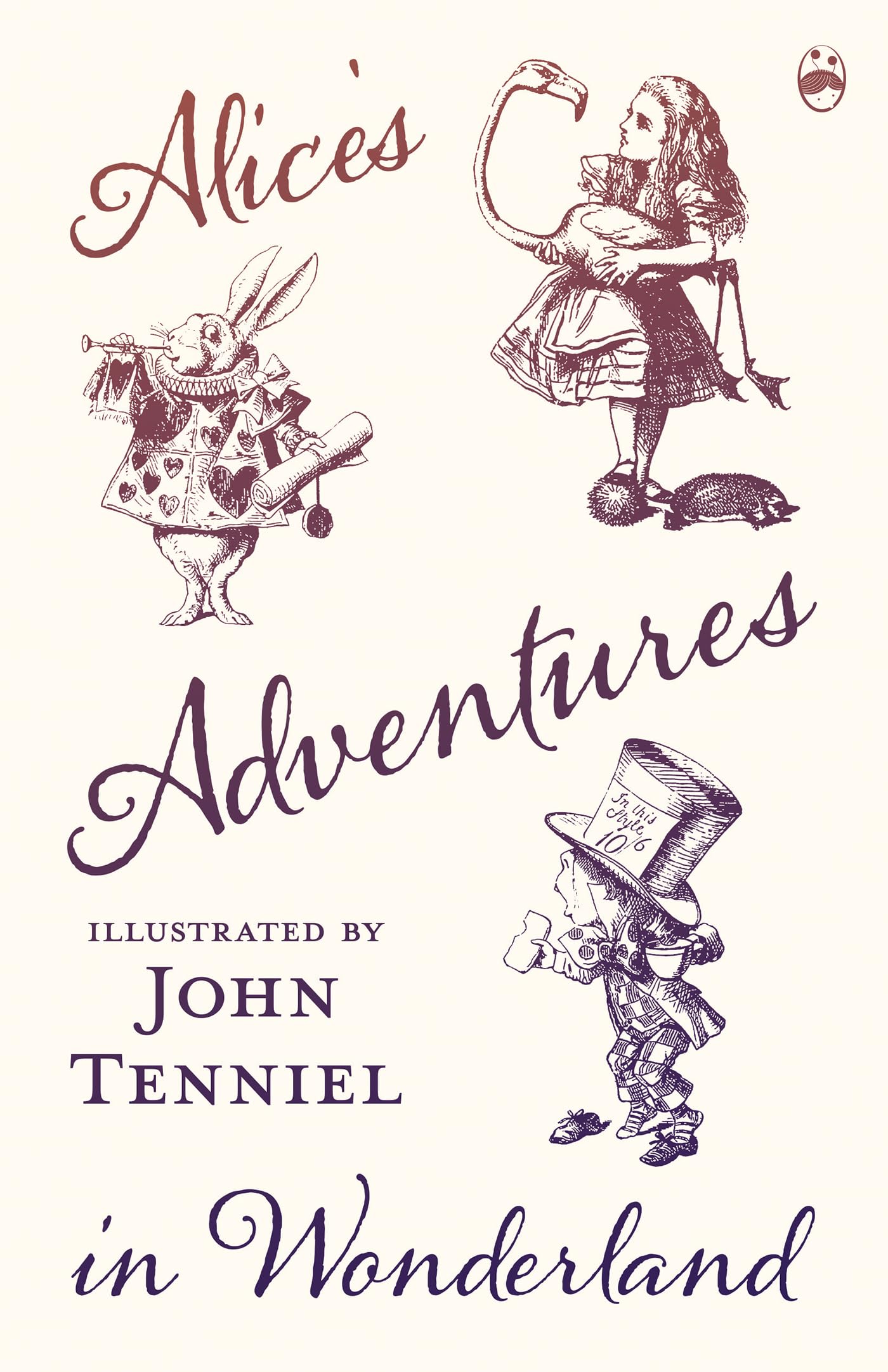 Alice's Adventures in Wonderland - Illustrated by John Tenniel Classics