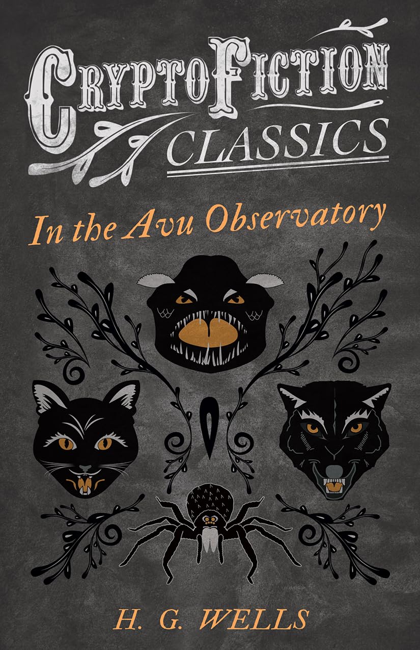 In the Avu Observatory: (Cryptofiction Classics - Weird Tales of Strange Creatures) book