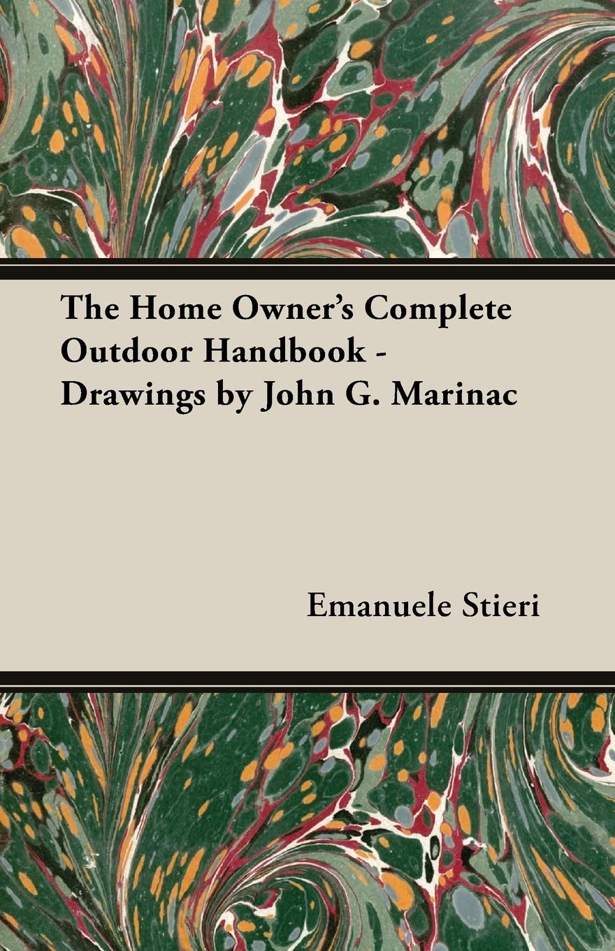 The Home Owner's Complete Outdoor Handbook - Drawings by John G. Marinac book
