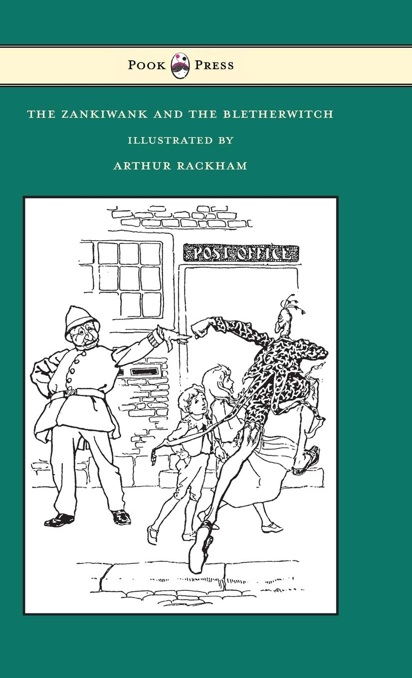The Zankiwank and the Bletherwitch - Illustrated by Arthur Rackham Classics