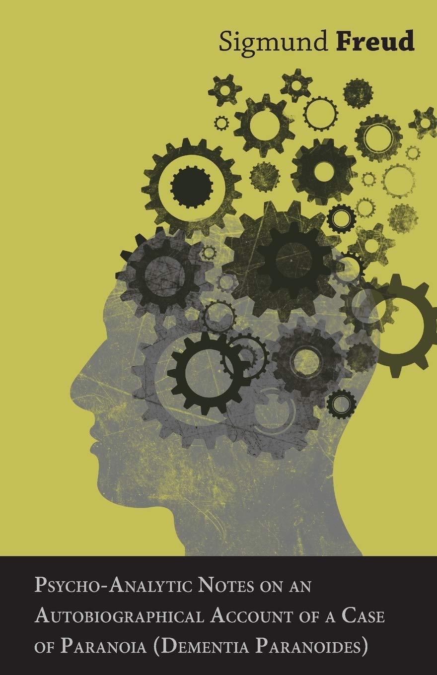 Psycho-Analytic Notes on an Autobiographical Account of a Case of Paranoia (Dementia Paranoides) Psychology