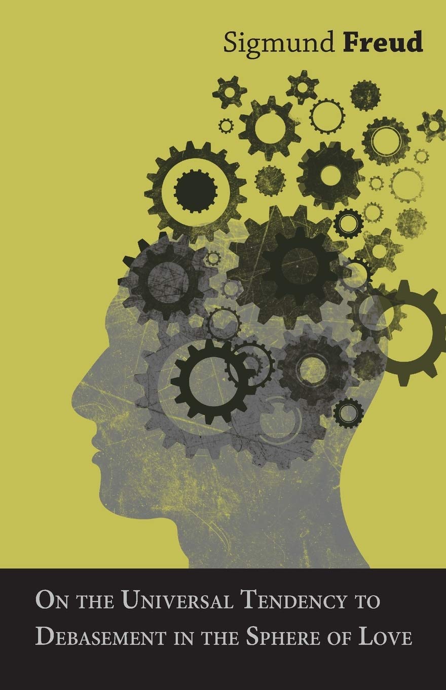 On the Universal Tendency to Debasement in the Sphere of Love Psychology