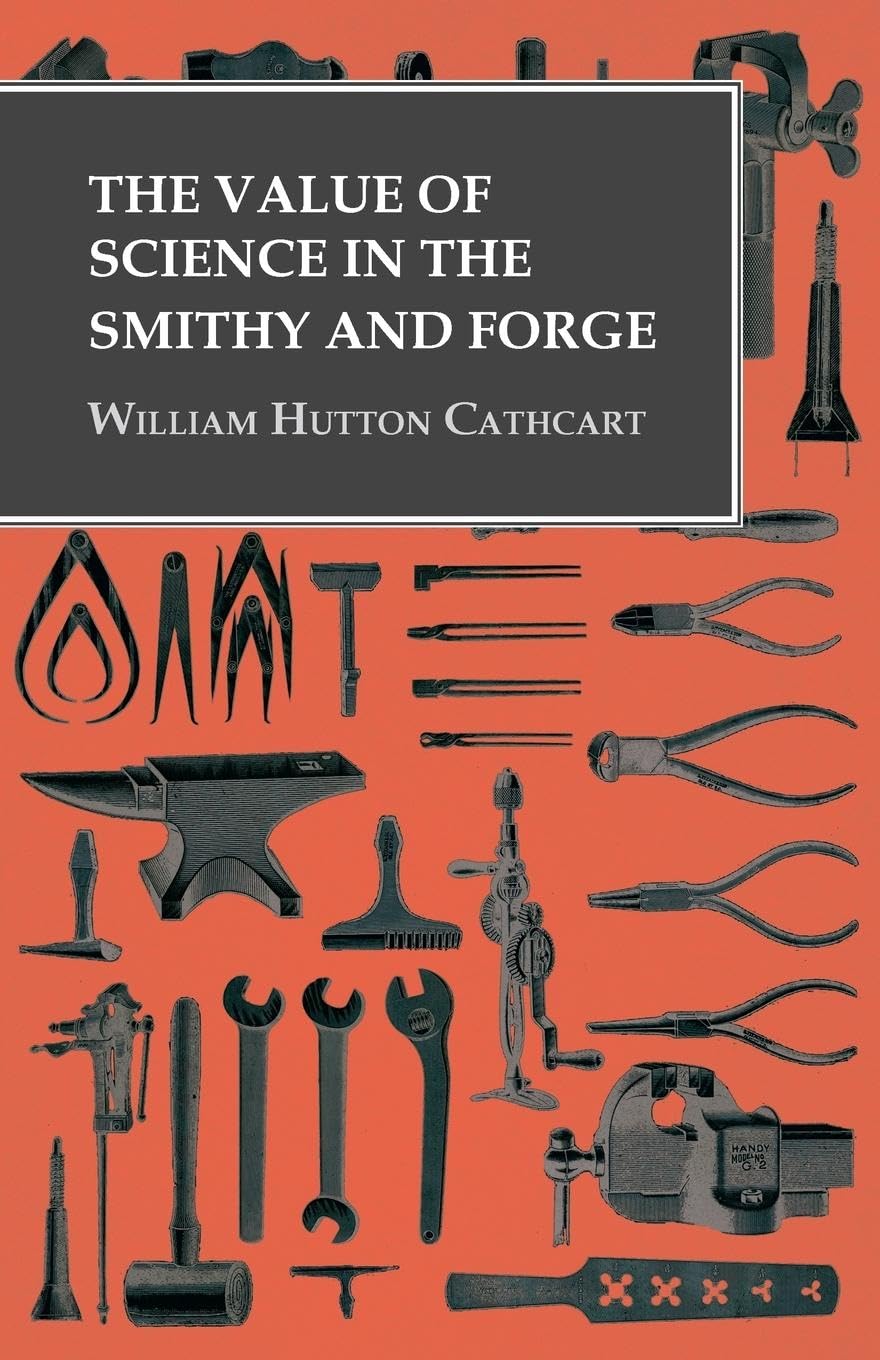 The Value of Science in the Smithy and Forge Business & Technology