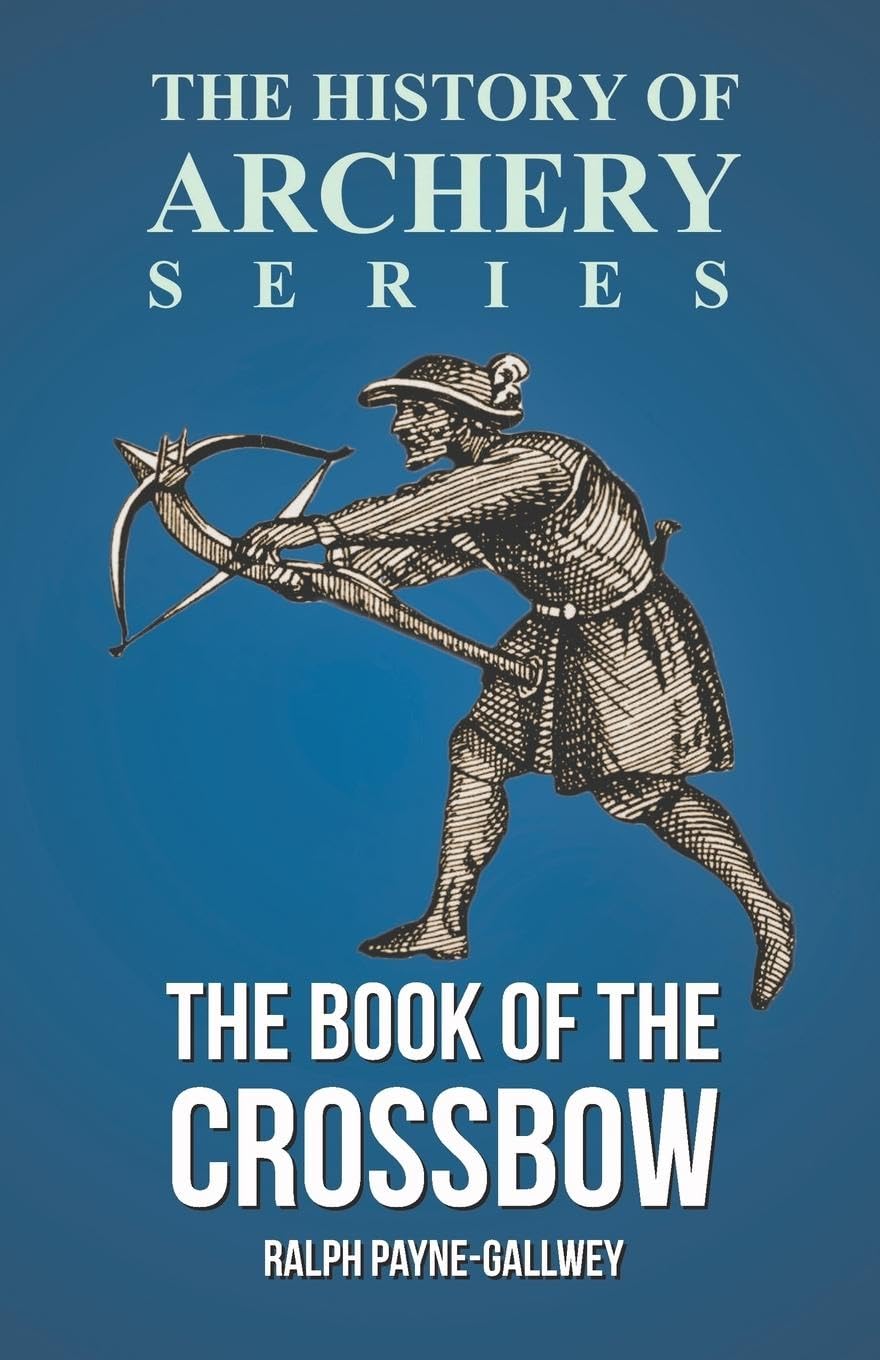 The Book of the Crossbow (History of Archery Series) Law