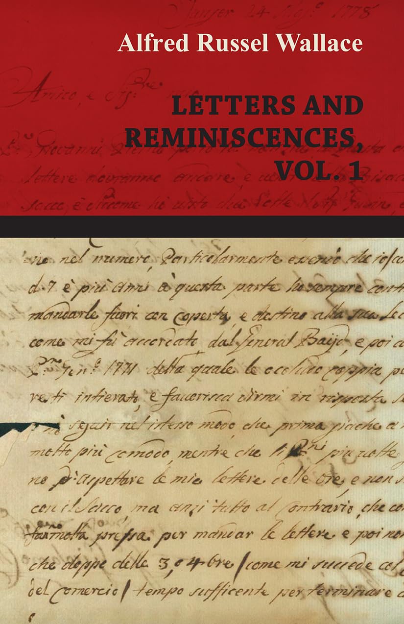 Alfred Russel Wallace: Letters and Reminiscences, Vol. 1 Essays & Short Stories