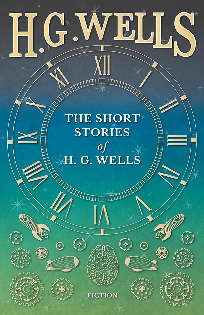 The Short Stories of H. G. Wells book
