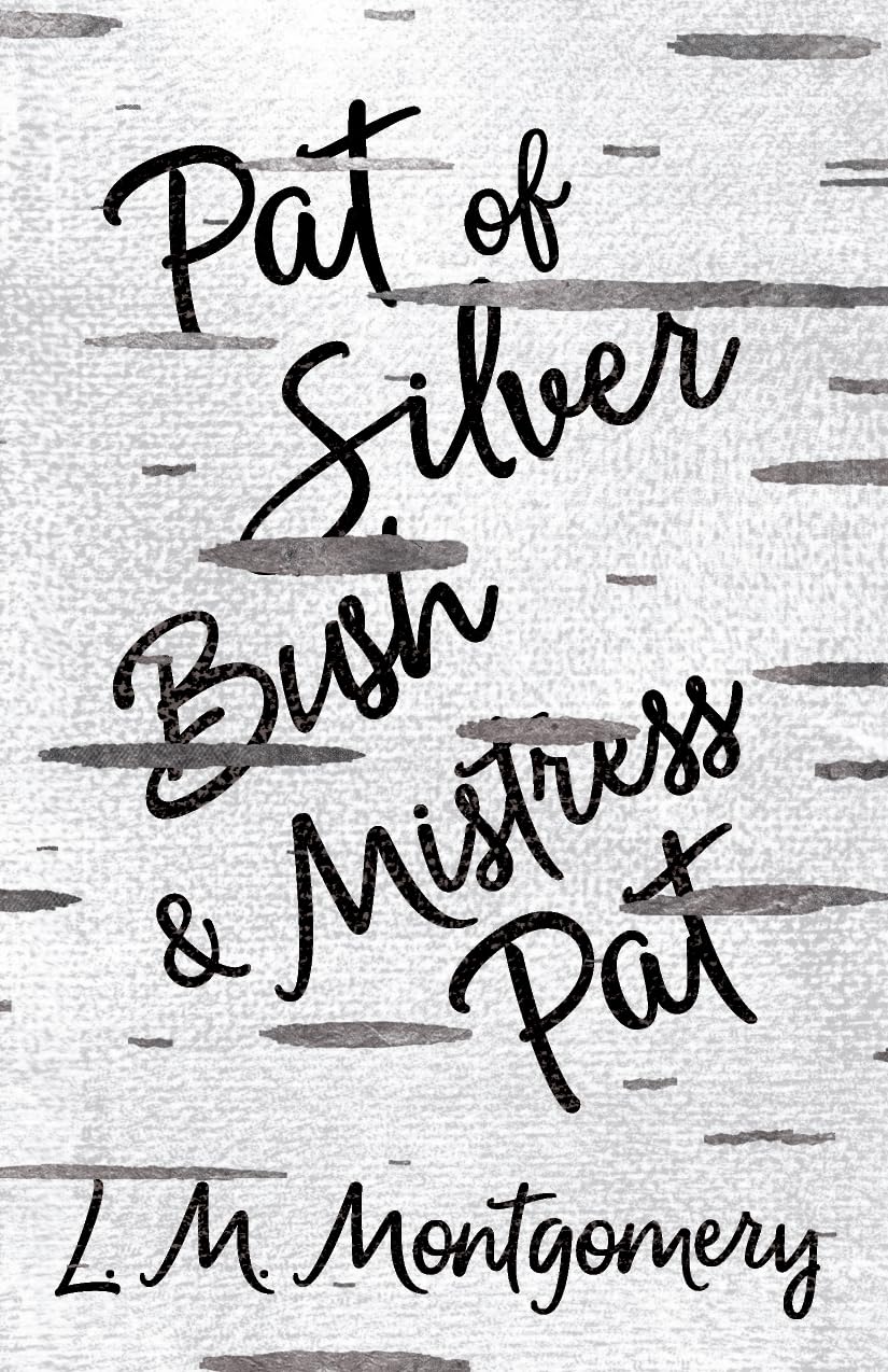 Pat of Silver Bush and Mistress Pat Fiction