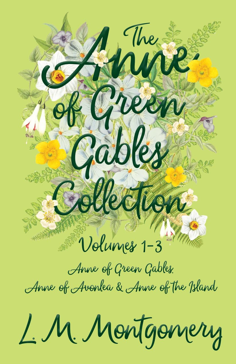 The Anne of Green Gables Collection;Volumes 1-3 (Anne of Green Gables, Anne of Avonlea and Anne of the Island) Fiction
