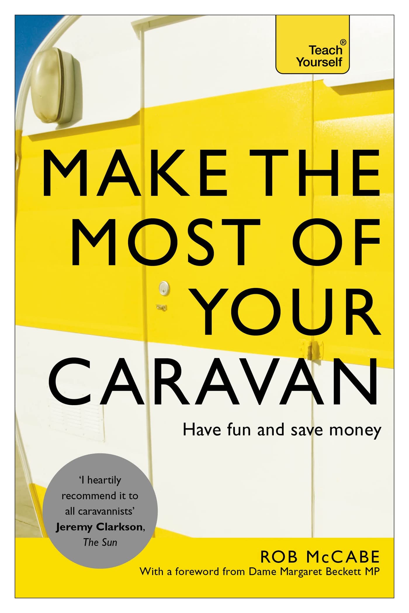 Make the Most of Your Caravan: Teach Yourself Home & Household