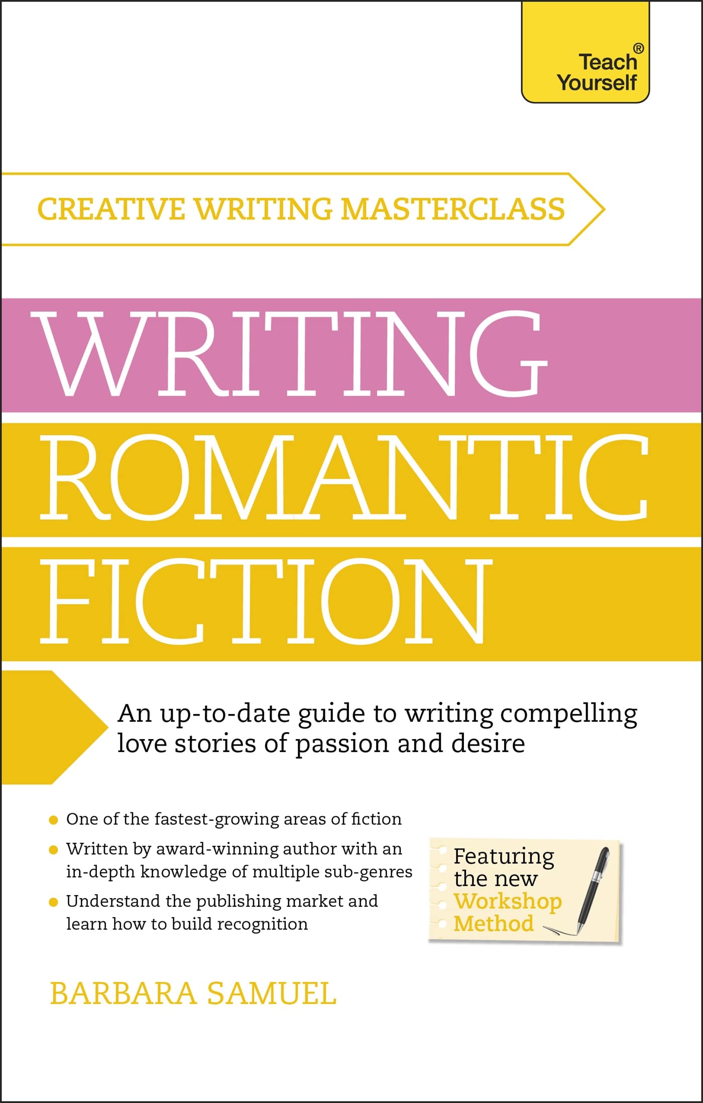 Masterclass: Writing Romantic Fiction: A modern guide to writing compelling love stories of passion and desire (Teach Yourself) Contemporary literature